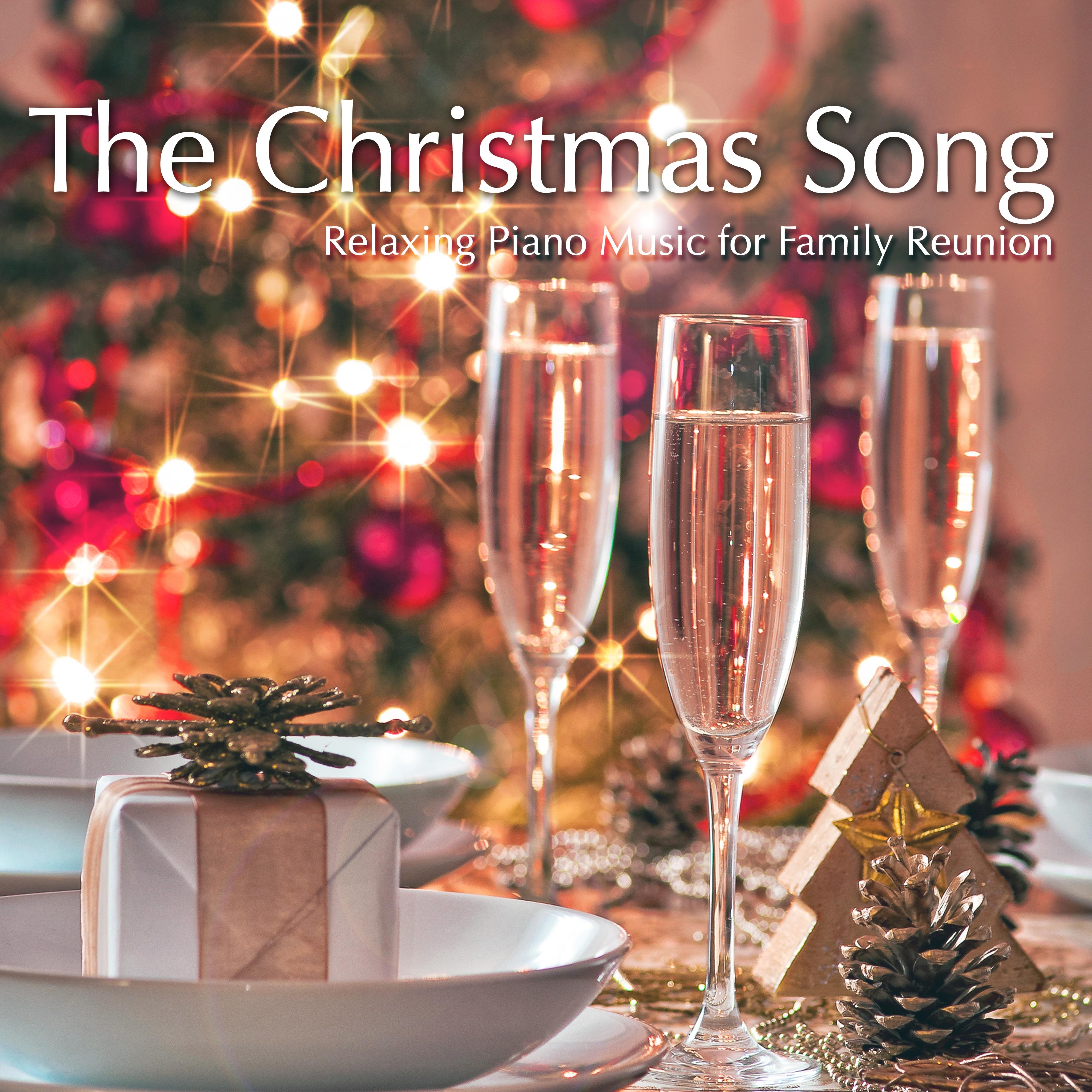 The Christmas Song: the Best of Streaming Music, Relaxing Piano Music for Family Reunion at Christmas Time