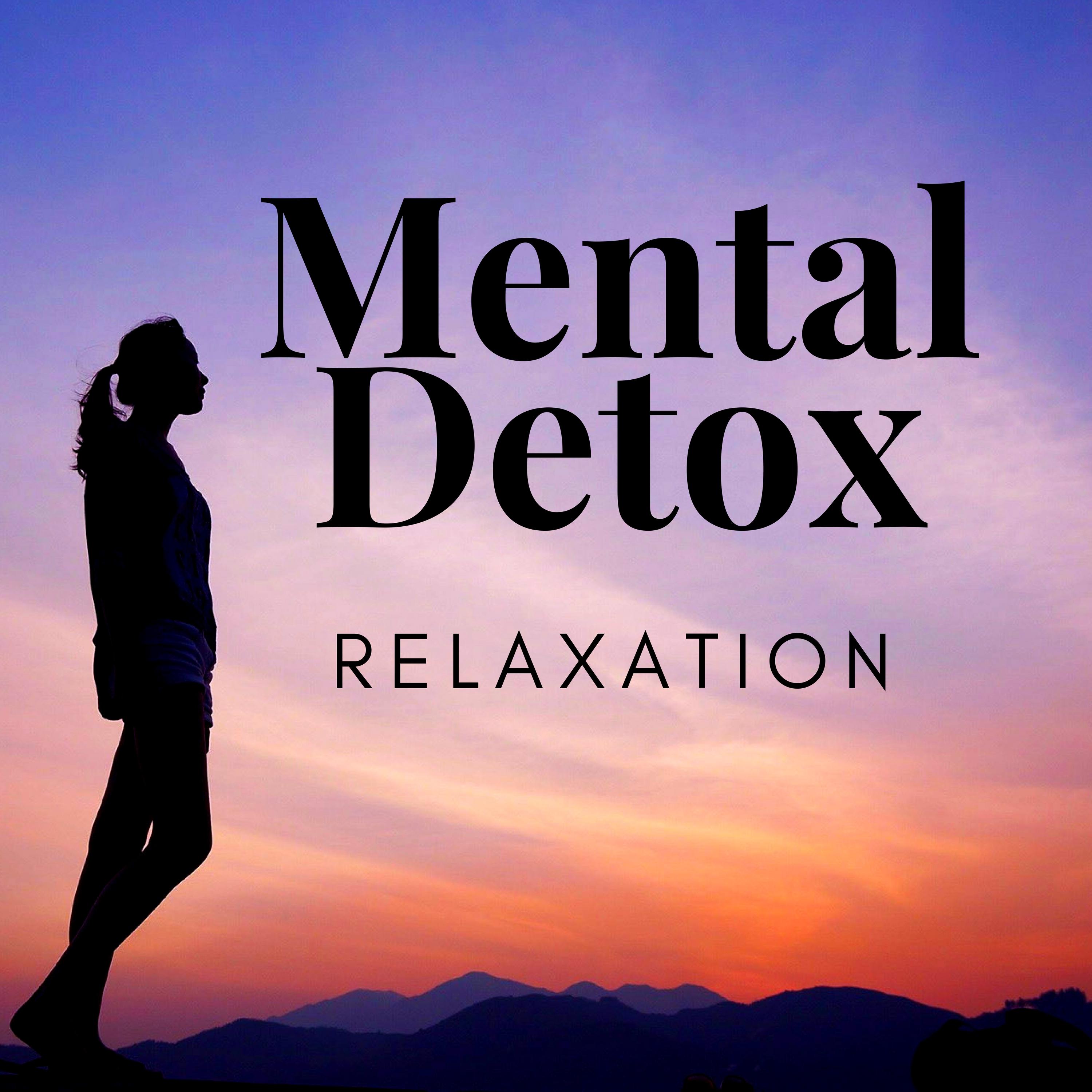 Mental Detox - Yoga Meditation Music for Peace, Calm and Relaxation, Lullabies with Nature Sounds