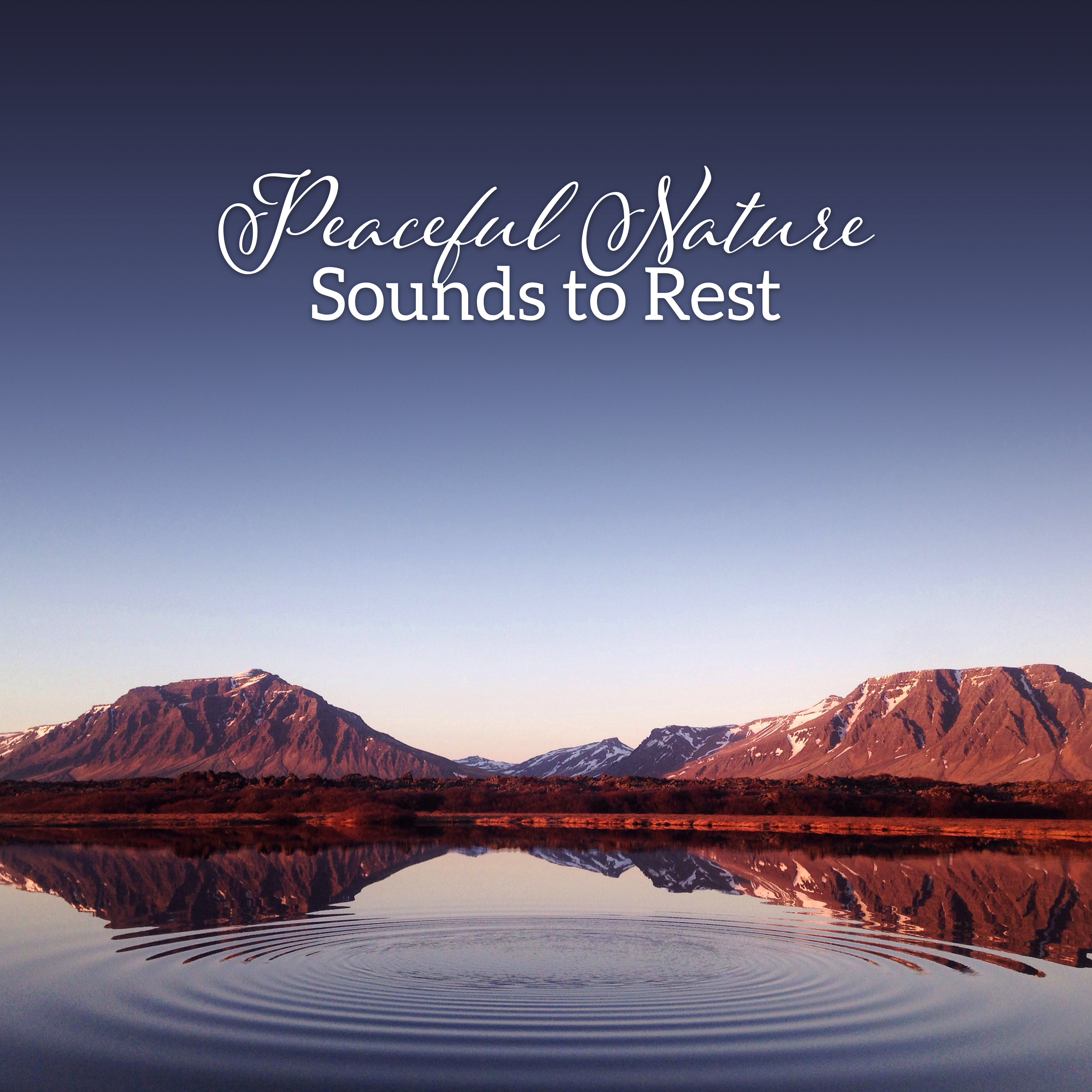 Peaceful Nature Sounds to Rest – Easy Listening, Nature Waves, Healing Sounds of New Age, Stress Relief, Calm Down with Soft Melodies