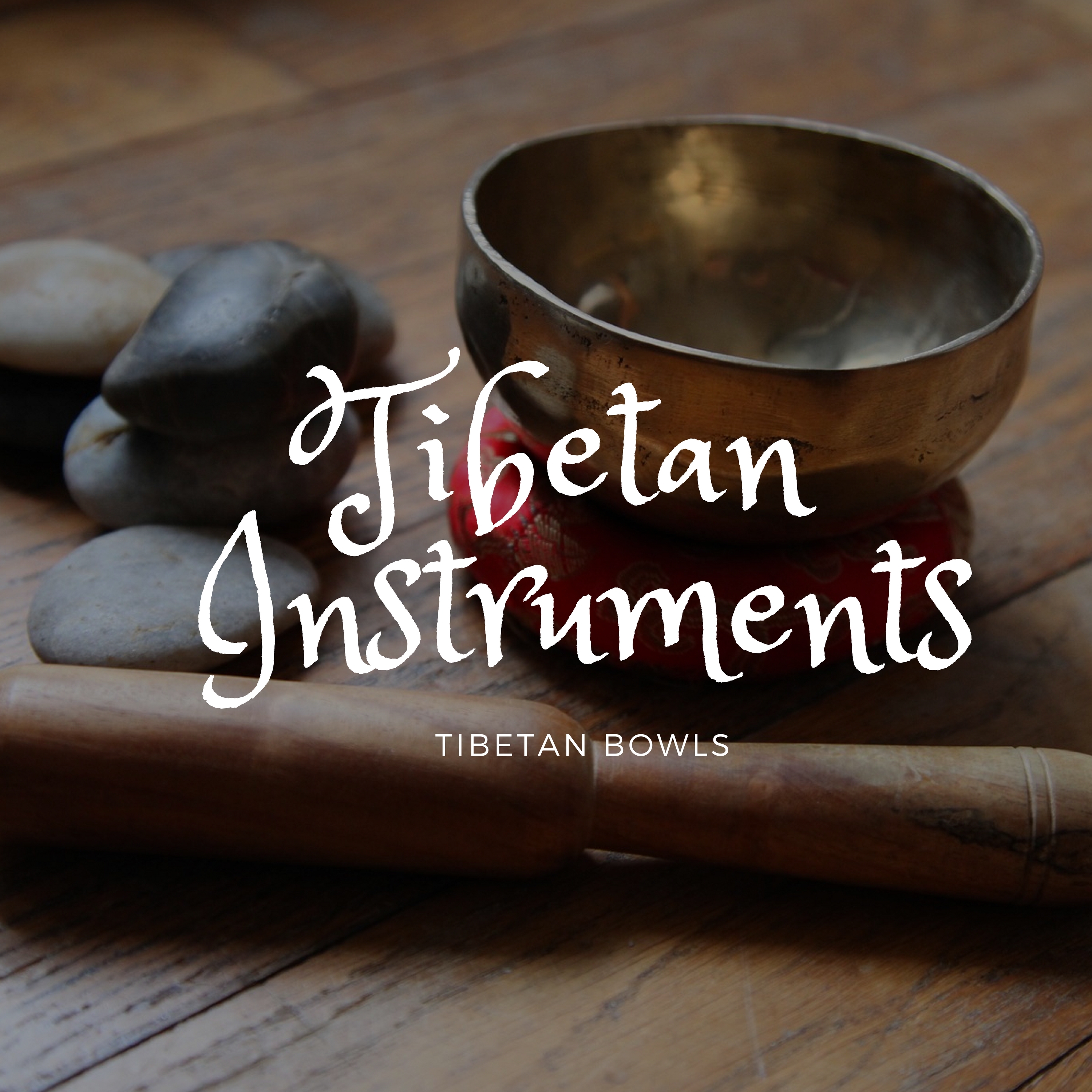 Tibetan Instruments: Tibetan Bowls, Sounds of the Past, Gongs, Bells & Flutes, Nature Sounds for Inner Peace & Deep Meditation