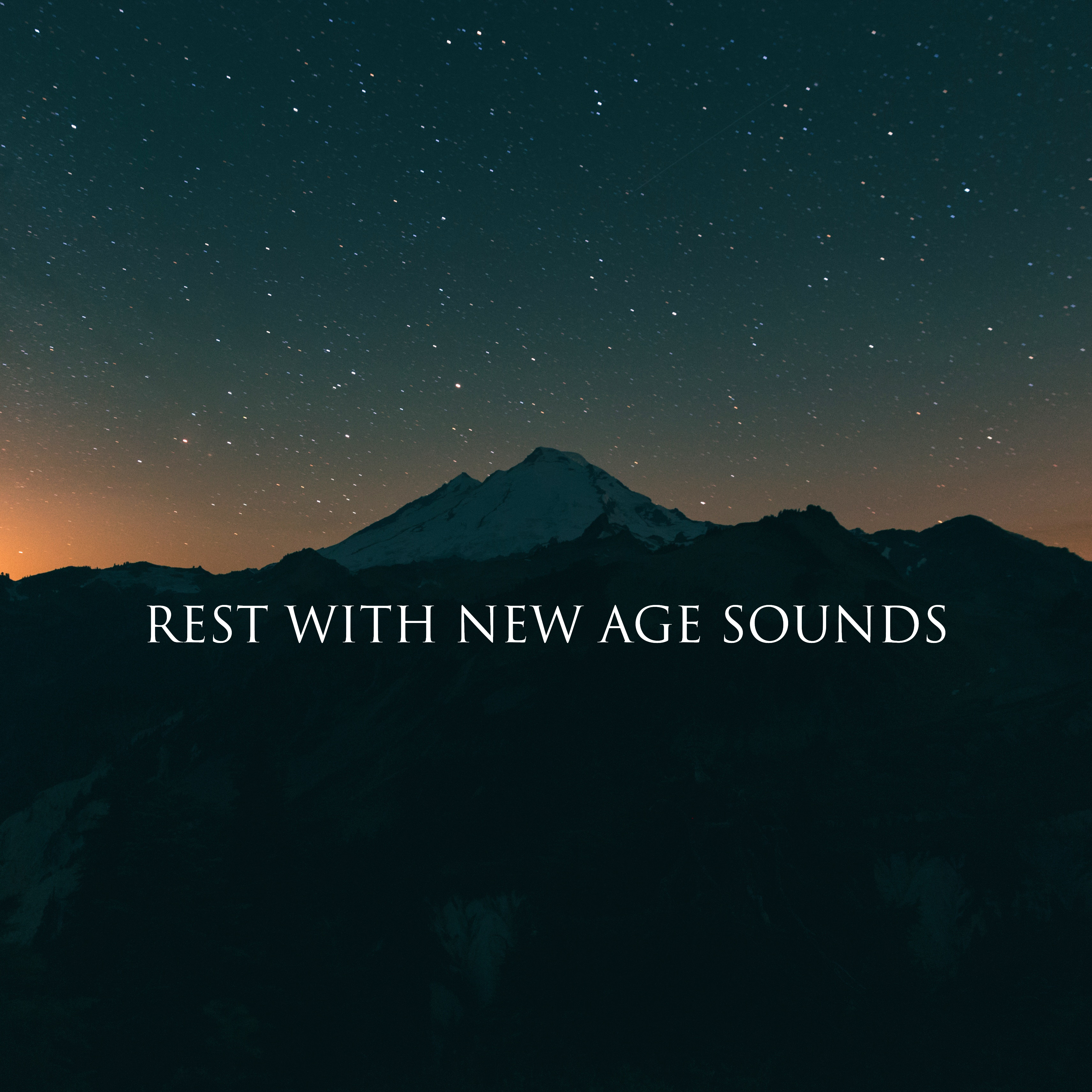 Rest with New Age Sounds – Calm Melodies for Mind Relaxation, Body Rest, Spiritual Journey, Music to Calm Down