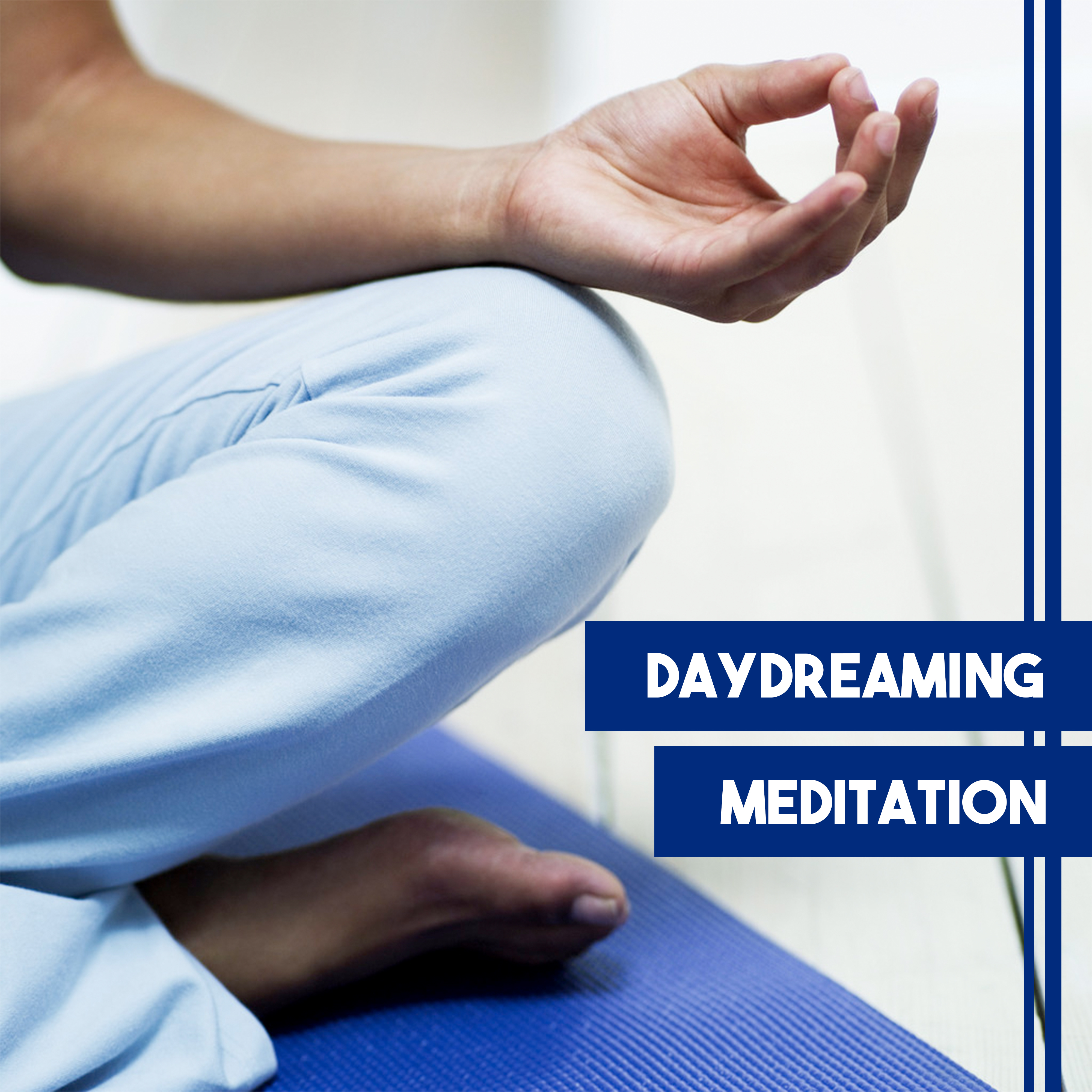 Daydreaming Meditation – Ultimate Meditation Music, Yoga, Pilates, Contemplation, Relax, Sounds of Nature