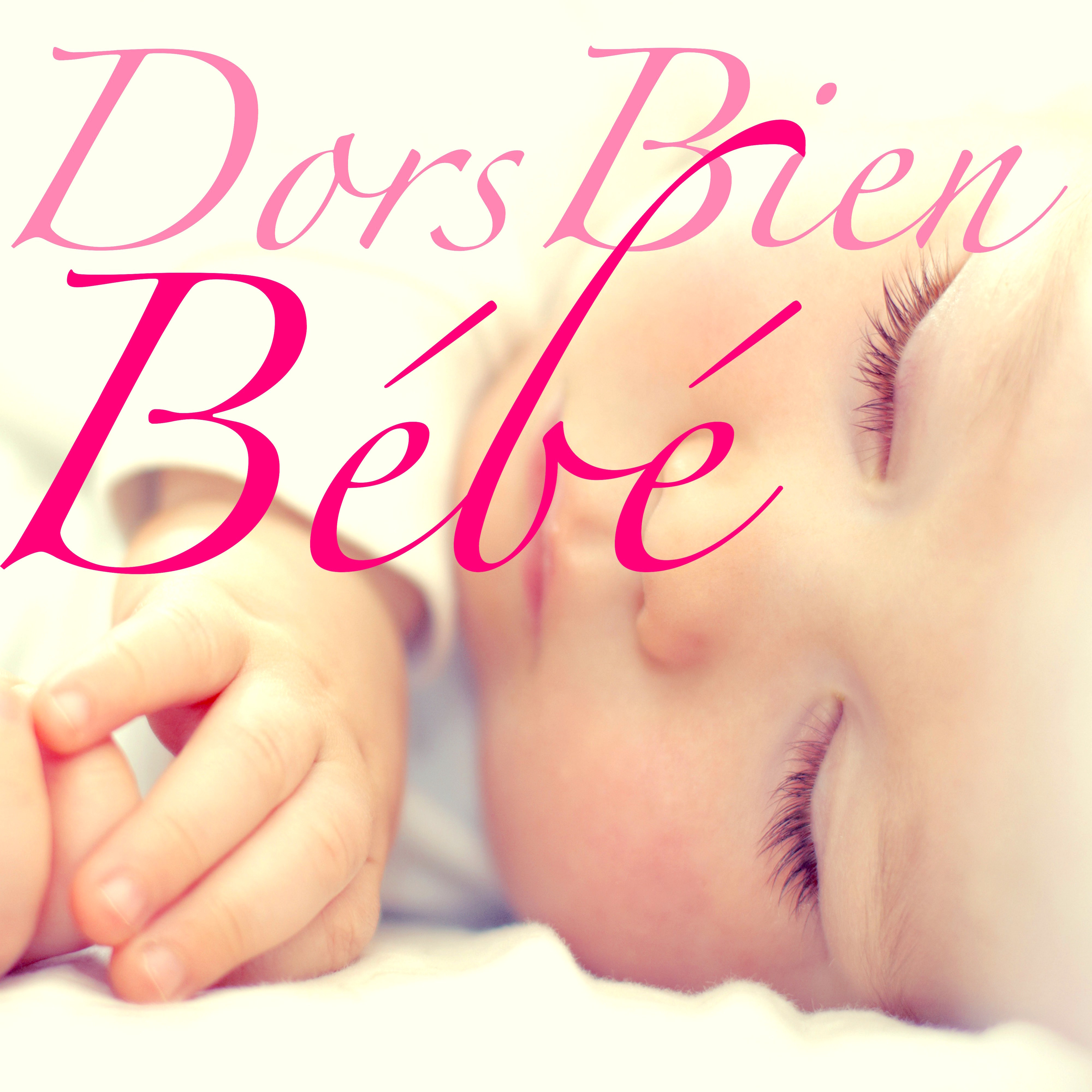 Dors Bien Bébé – Chansons Enfantines pour Dormir et Détente Bébé