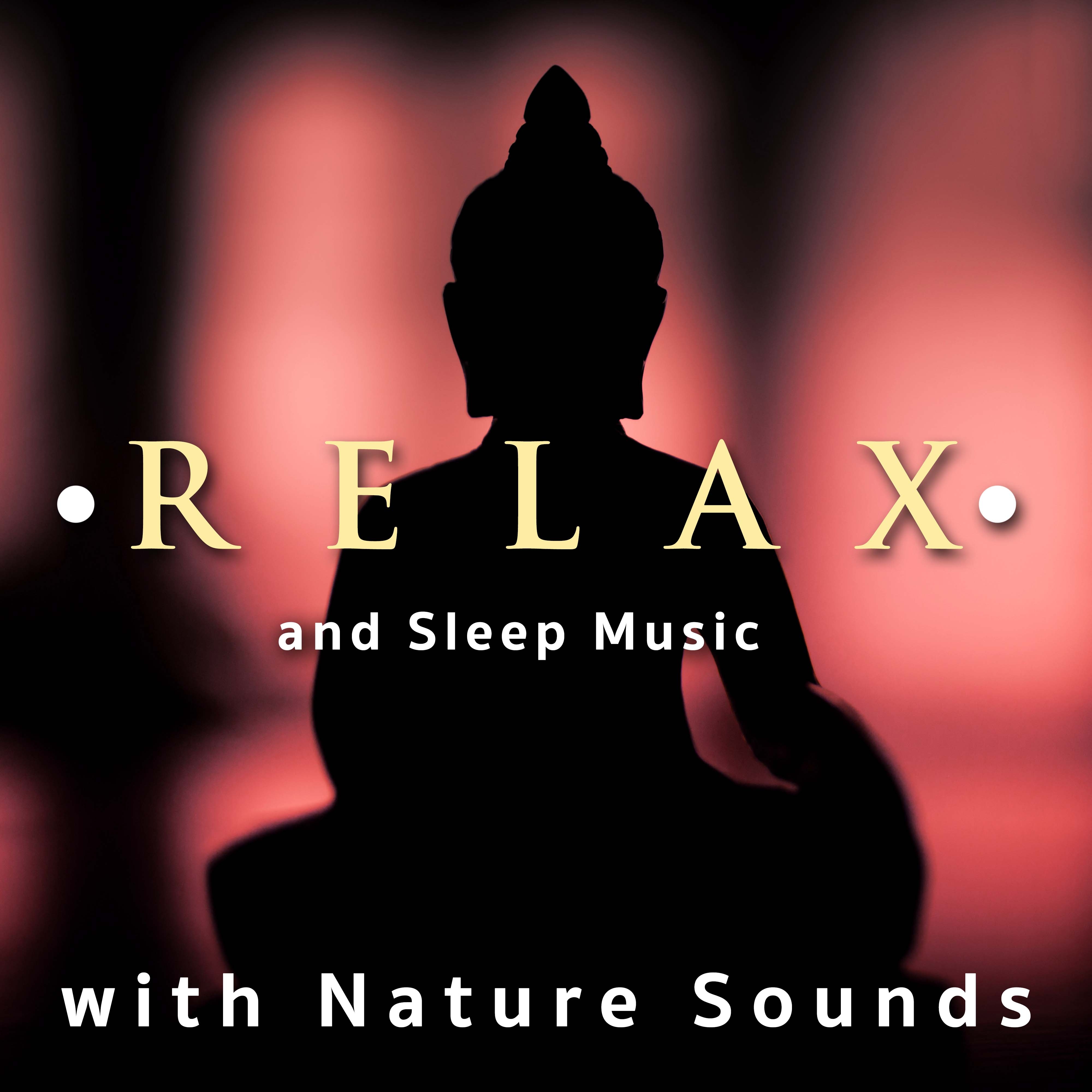 Relax and Sleep Music with Nature Sounds: Natural White Noise and Sounds of Nature for Deep Sleep for Insomnia. Lullabies for Relaxation, Massage, Meditation and Yoga