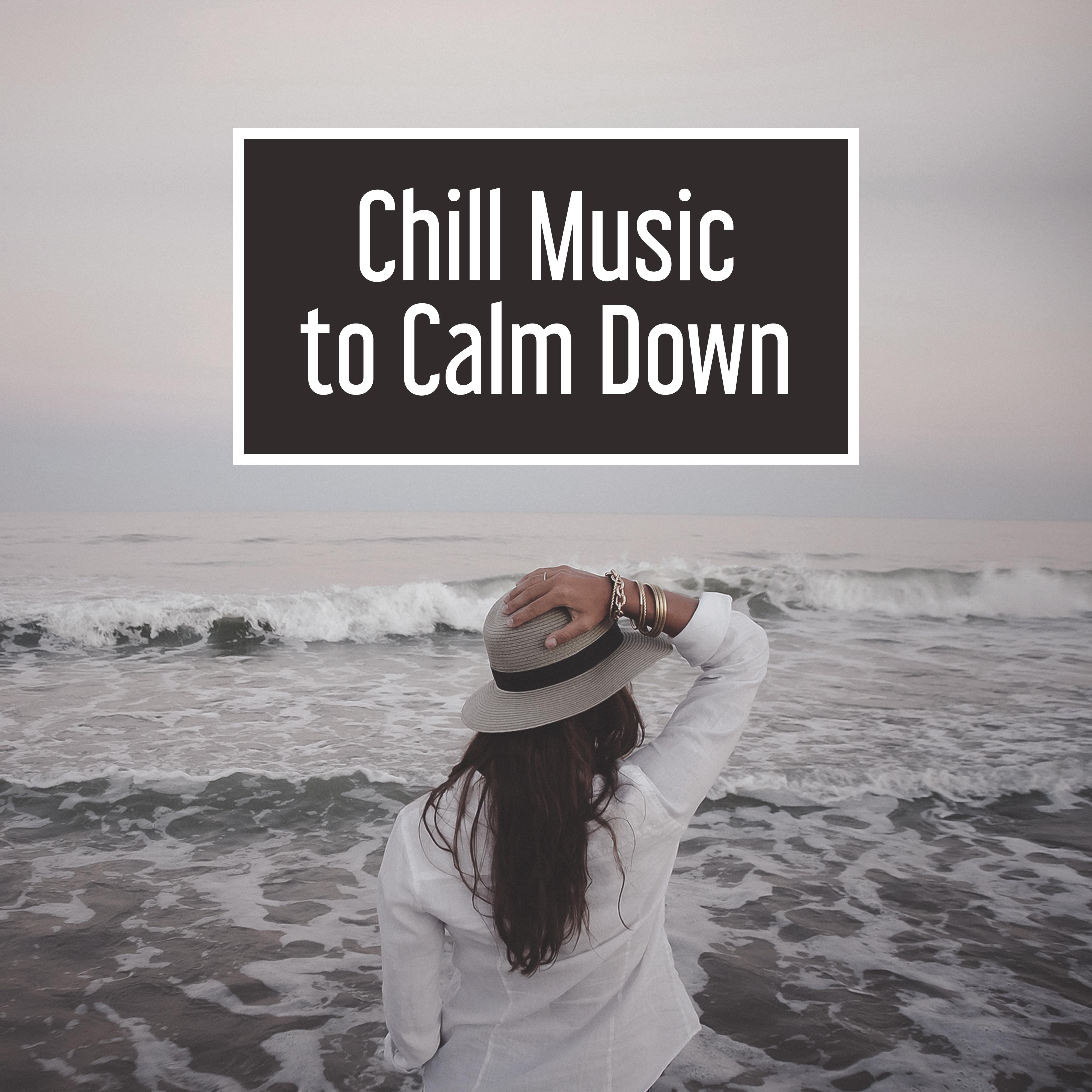 Chill Music to Calm Down – Relaxing Sounds, Chill Out Vibes, Summer Relaxation, Easy Listening