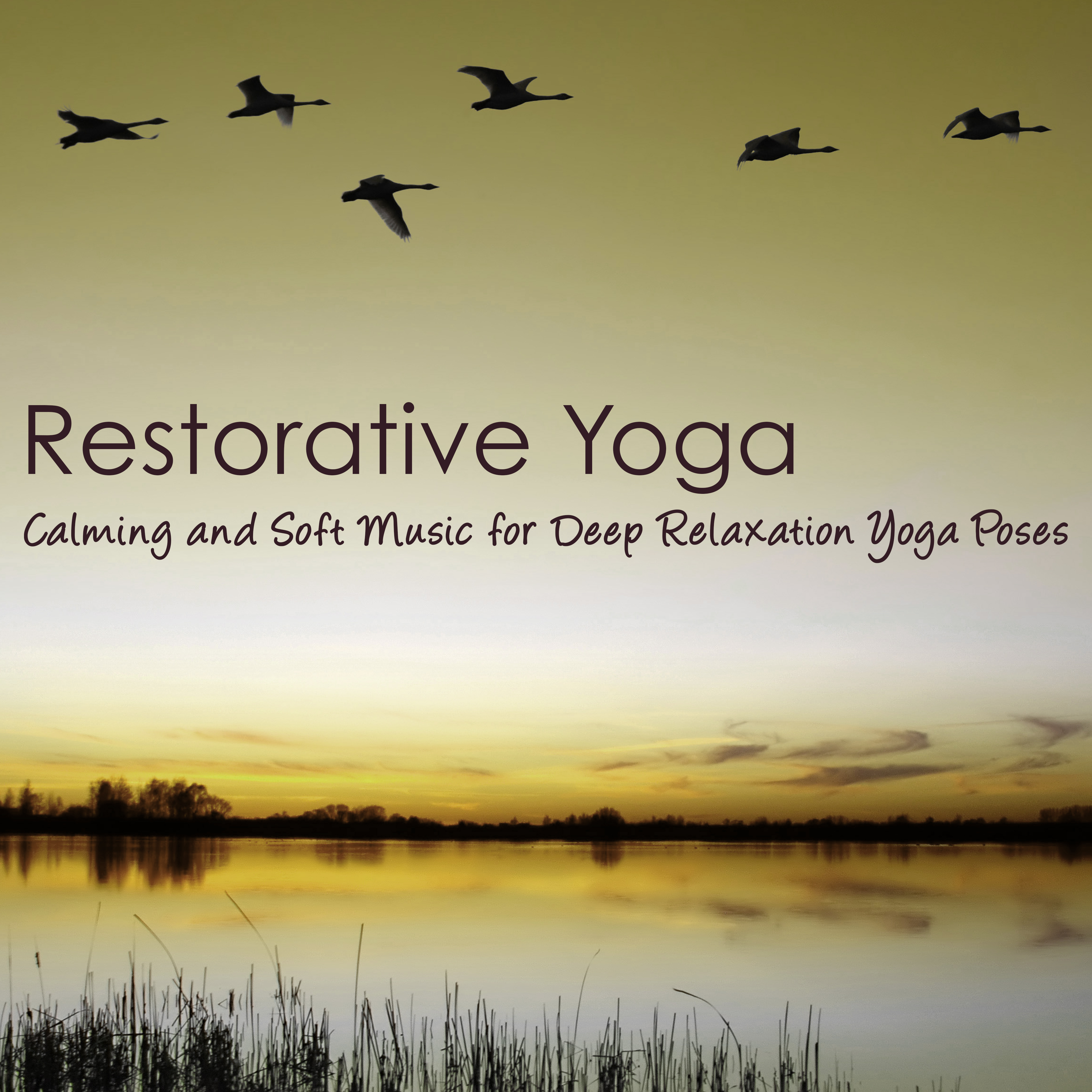 Restorative Yoga - Calming and Soft Music for Deep Relaxation Yoga Poses