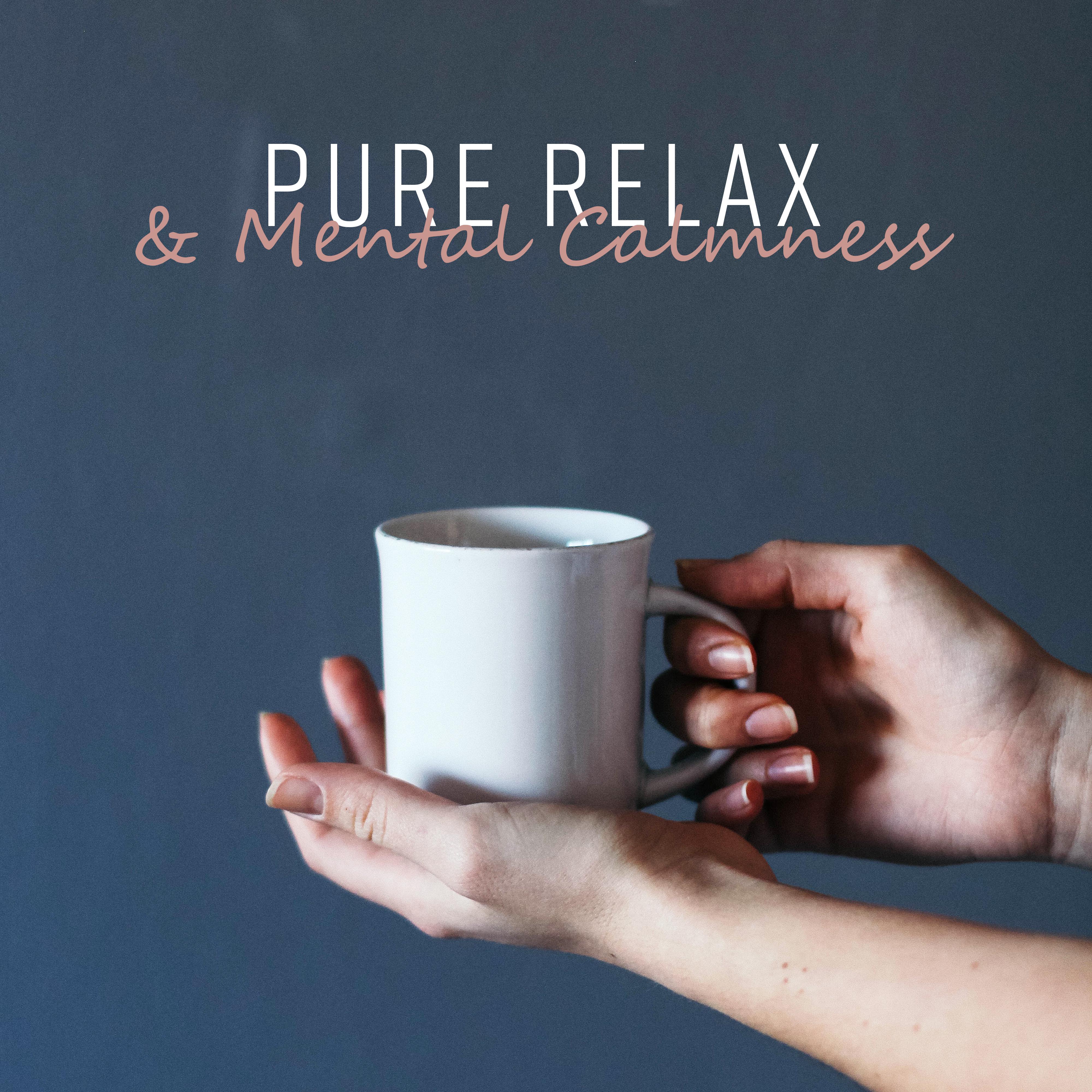 Pure Relax & Mental Calmness