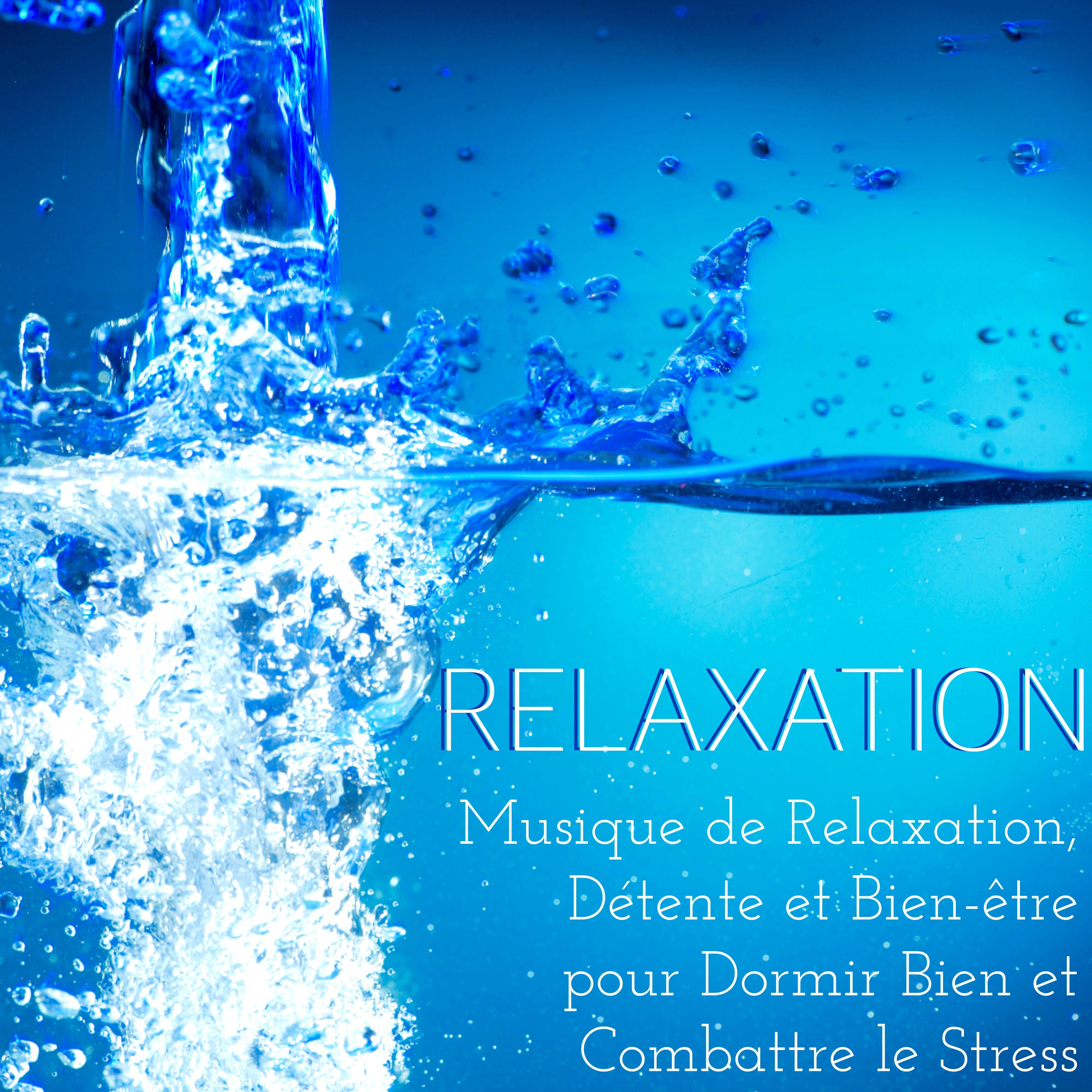 Relaxation: Musique de Relaxation, Détente et Bien-être pour Dormir Bien et Combattre le Stress