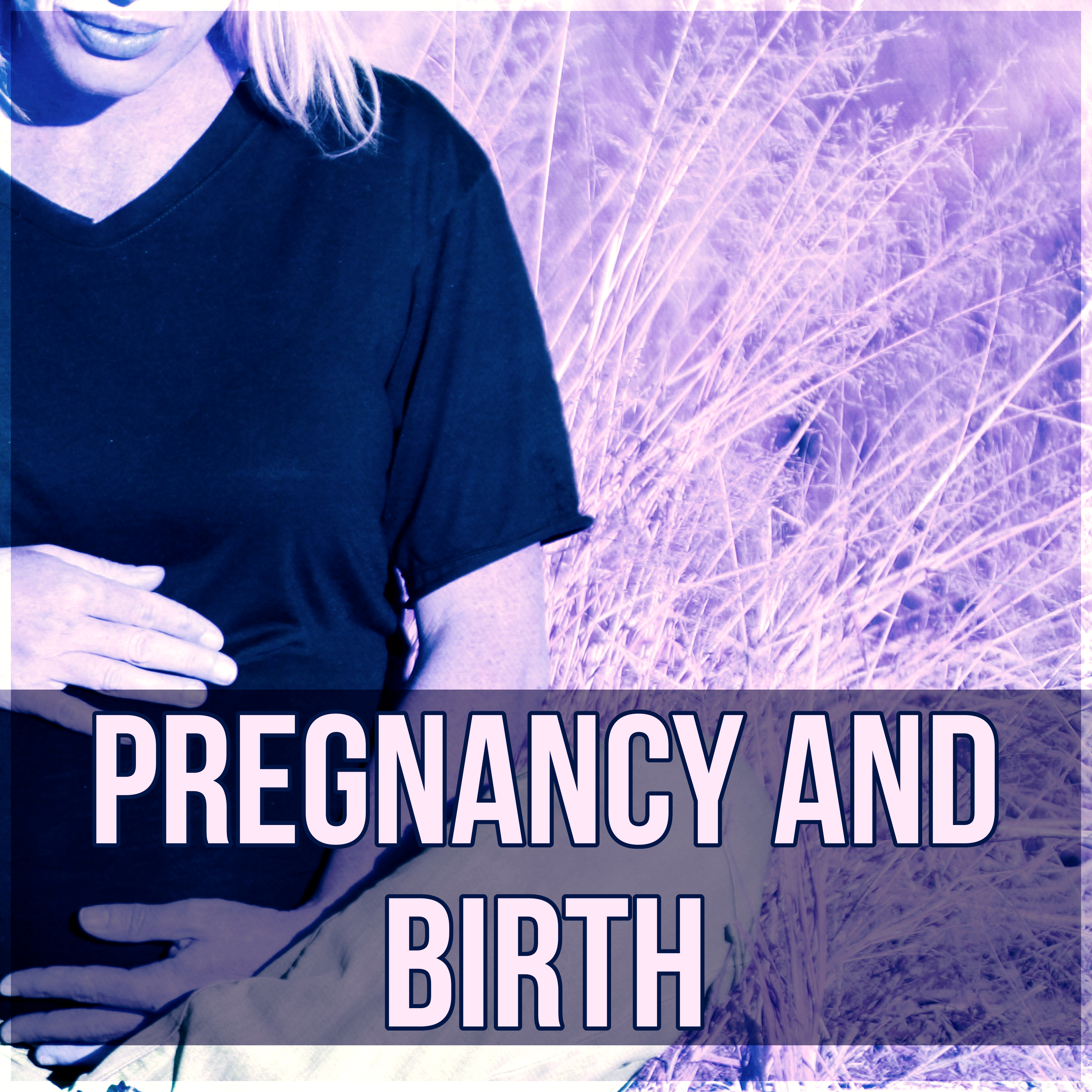 Pregnancy and Birth - Relaxing Soothing Instrumental Pieces, Time to Relax, Natural Stress Relief, Sensual Massage for Women