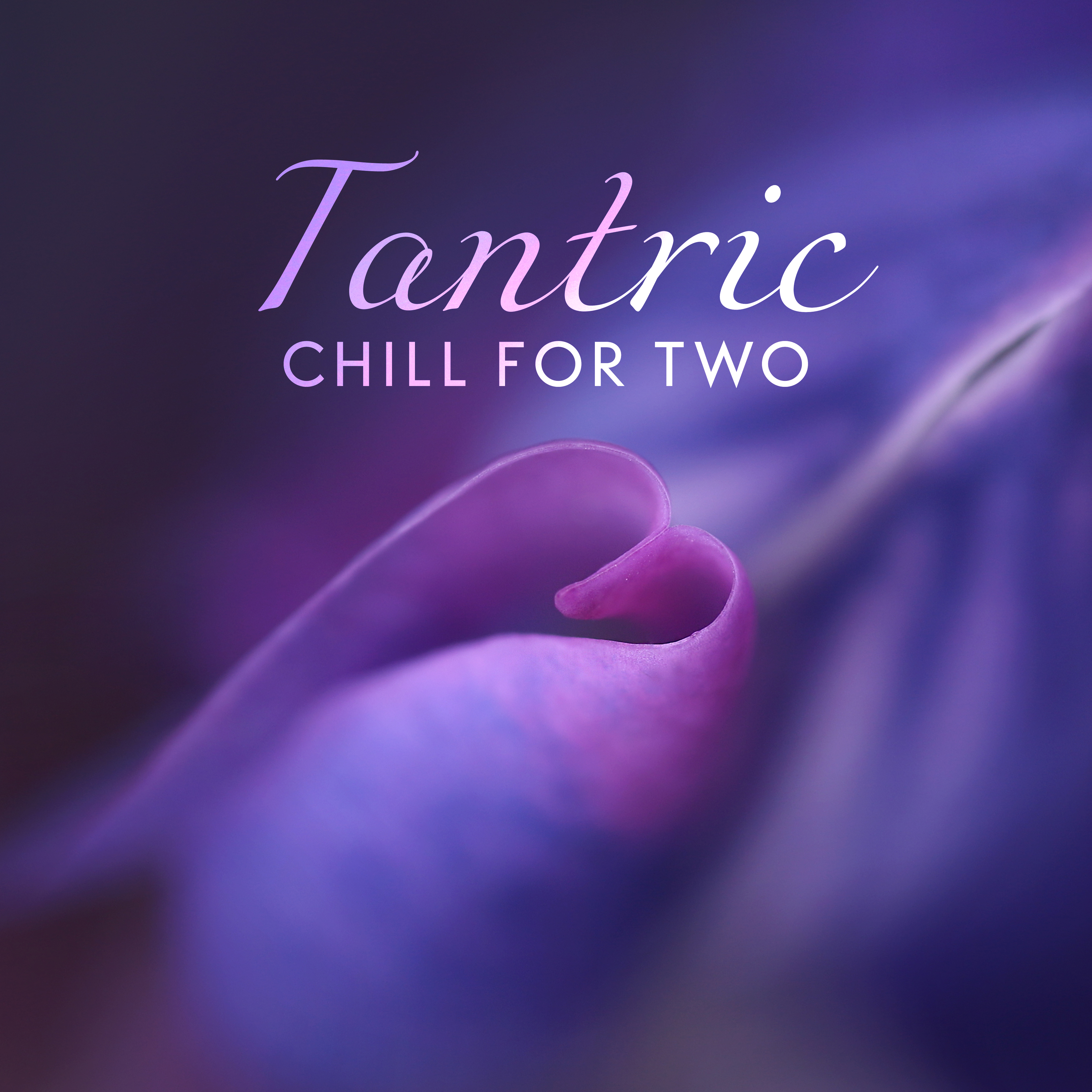 Tantric Chill for Two
