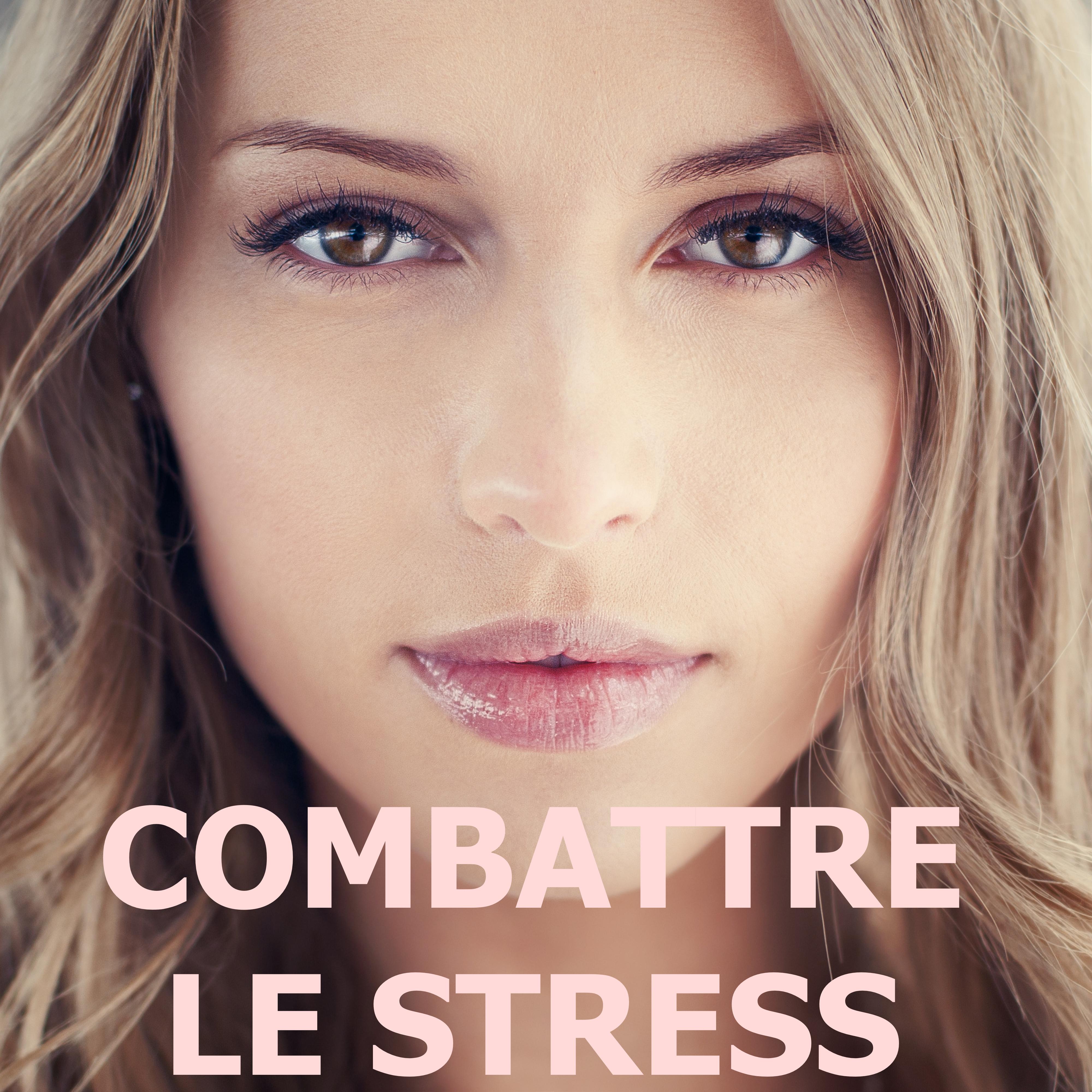 Combattre le Stress –  Musicothérapie Antistress pour Guérir l'Anxieté, Therapié Naturel de Guérison, Musique pour Pas de Stress