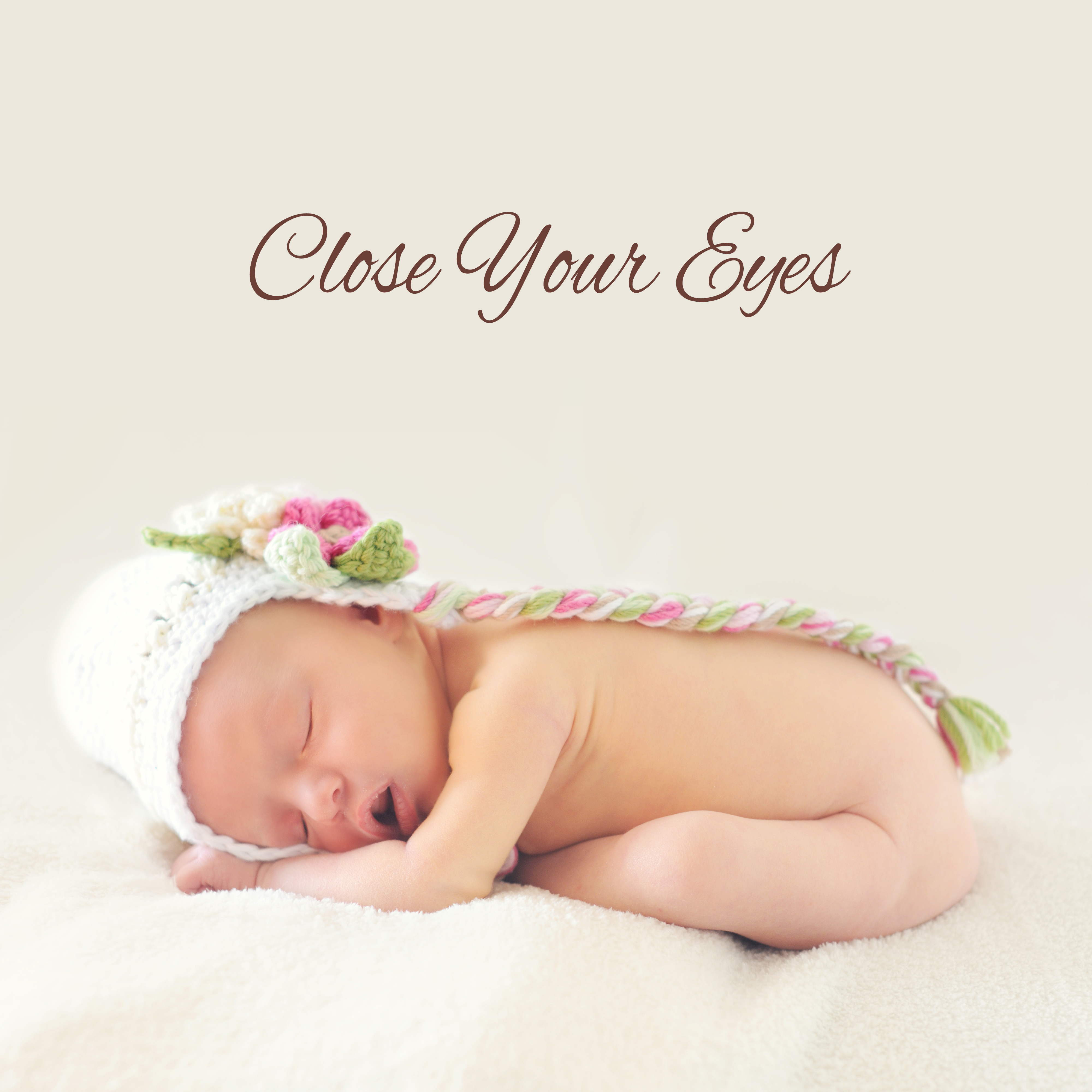 Close Your Eyes - Soft Nature Music for Your Baby to Relax, Fall Asleep and Sleep Through the Night, Baby Lullabies, Cradle Song
