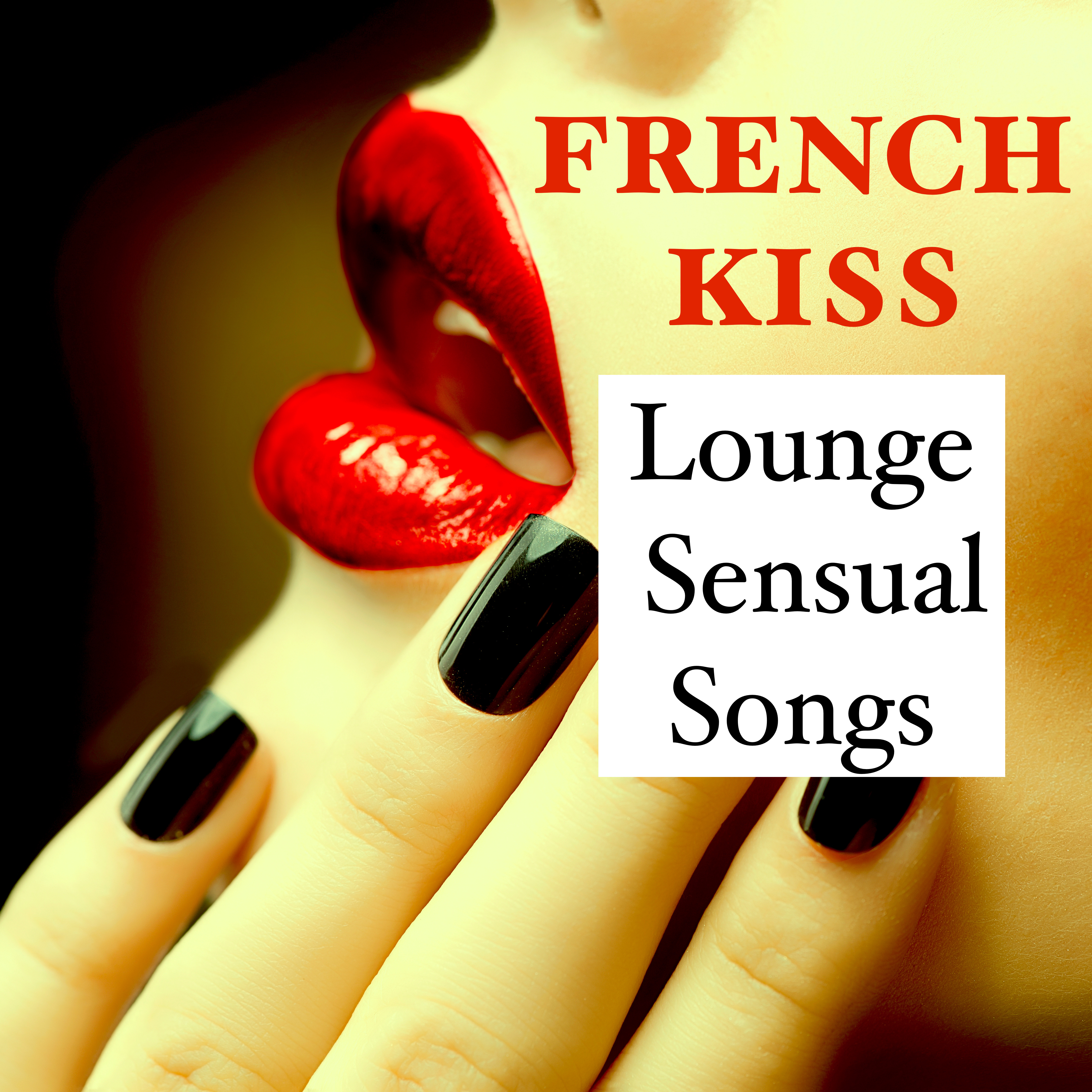 French Kiss – Lounge Sensual Songs for Romantic Amazing First Kiss on Valentine's Day