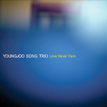 Love Never Fails (Youngjoo Song)