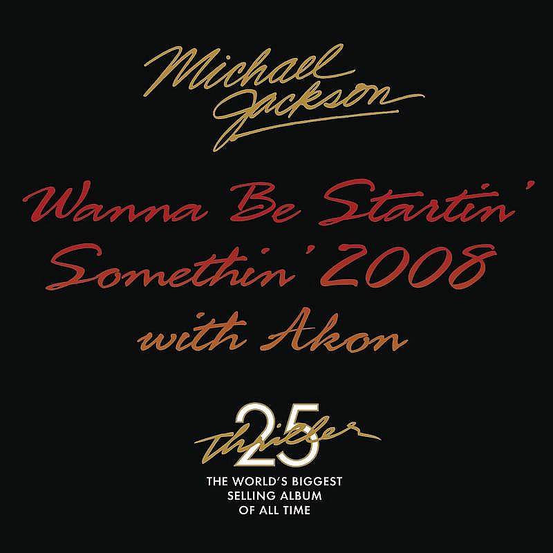 Wanna Be Startin' Somethin' 2008 with Akon