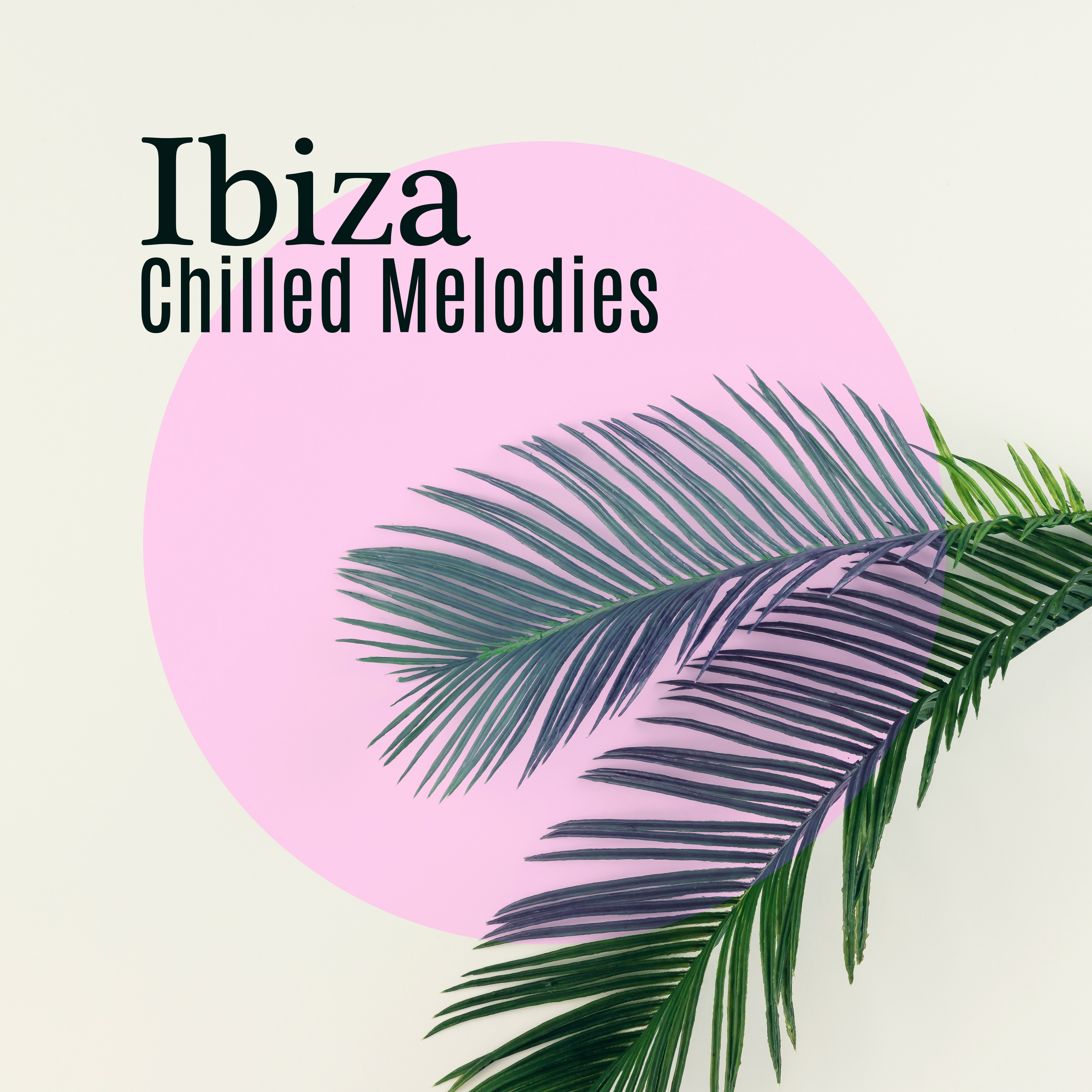 Ibiza Chilled Melodies