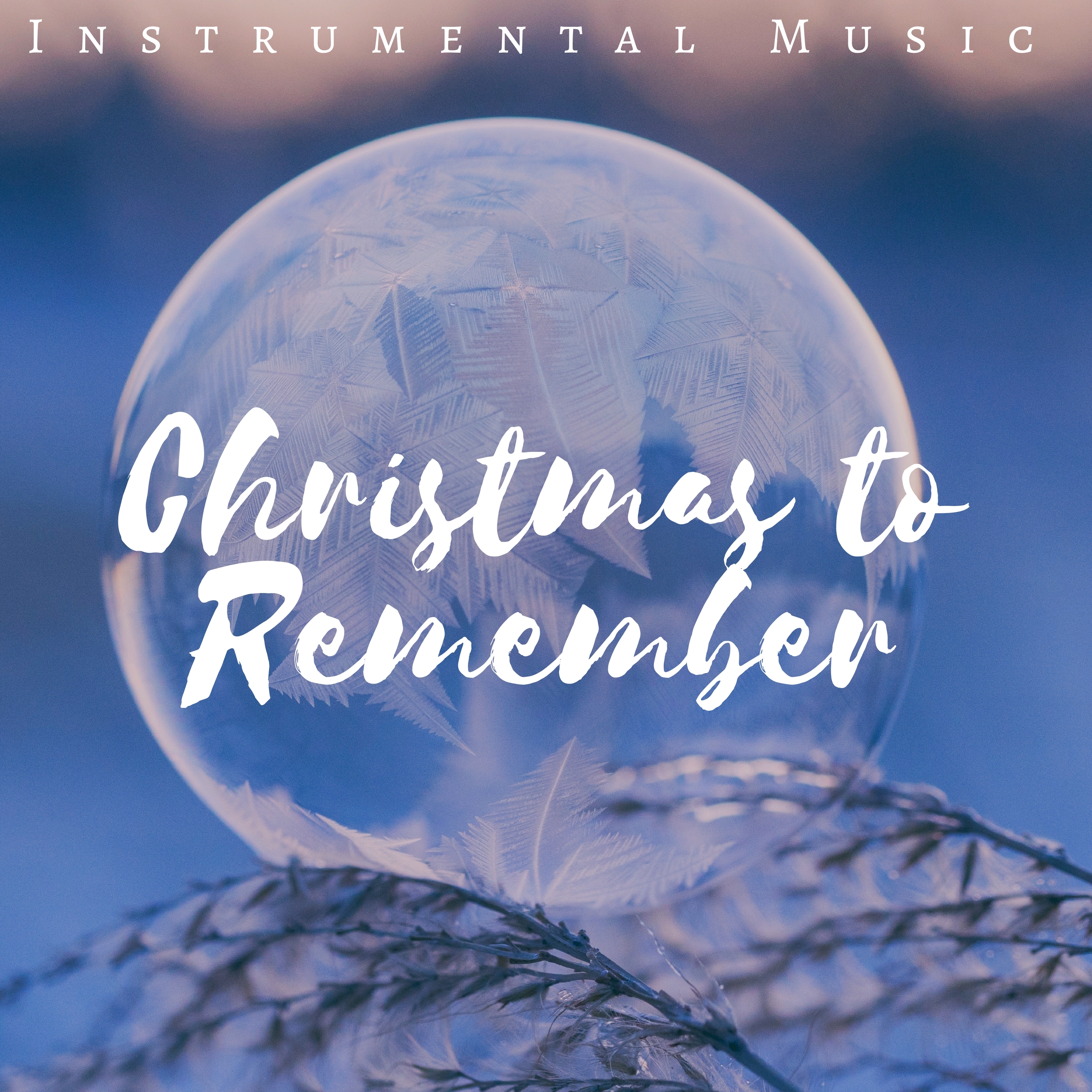 Christmas to Remember: Instrumental Music for Lonely Night, Christmas Story, Snow Fall, White Angel