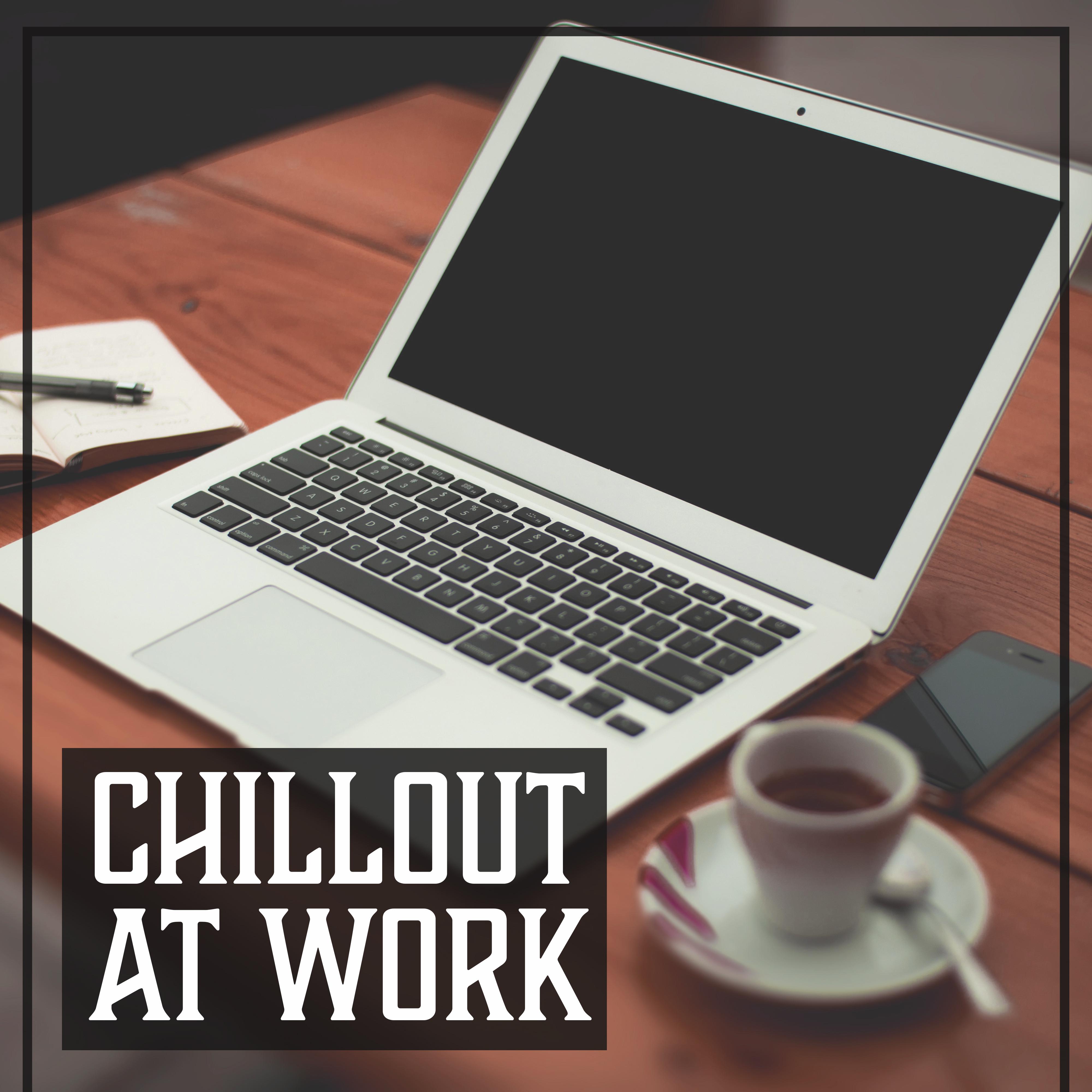 Chillout at Work – Deep Electronic Music for Relax at Work, Time to Rest