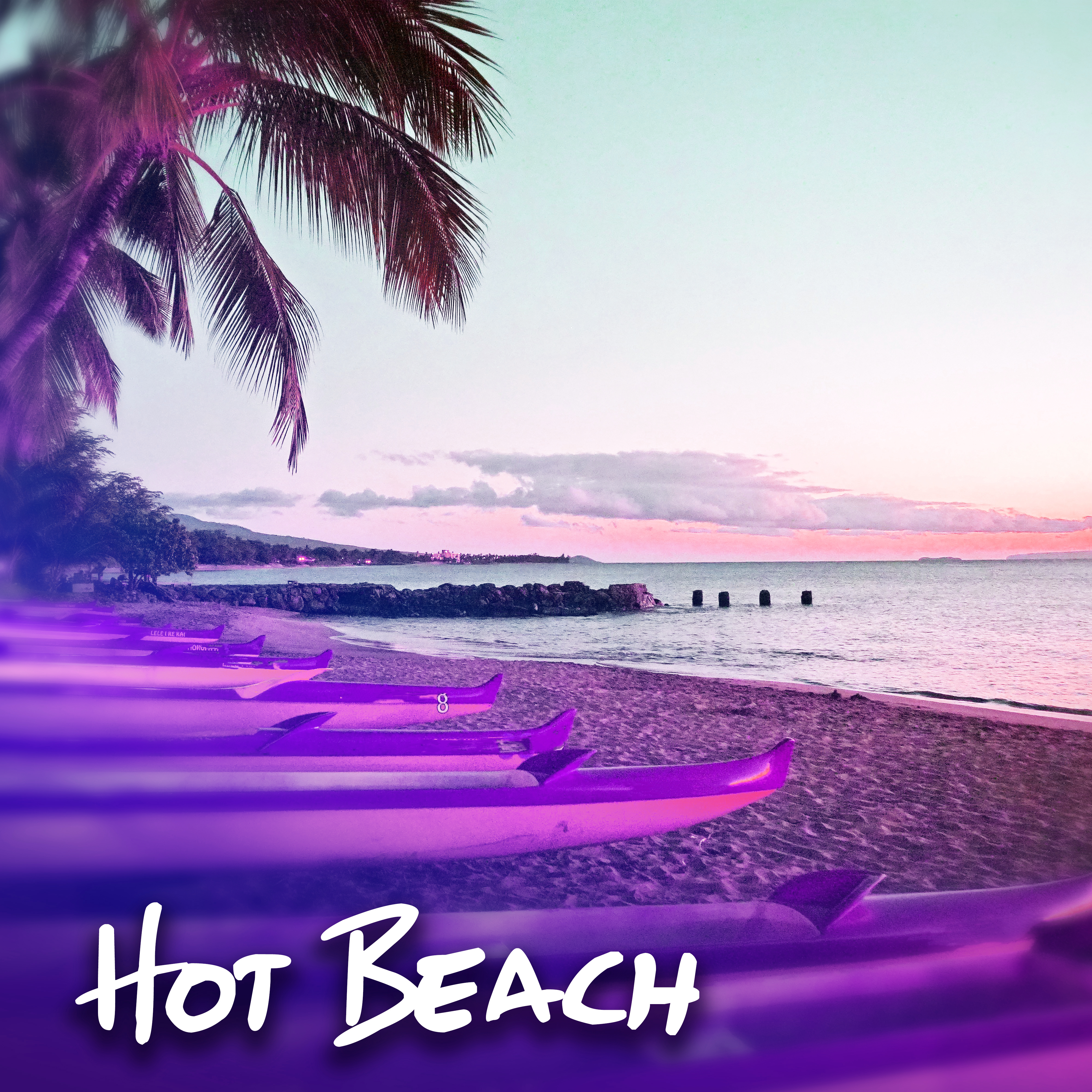 Hot Beach – Ibiza Dance Party, Electronic Music, Relax, Summertime, Holiday Chill Out Music, Ibiza Lounge