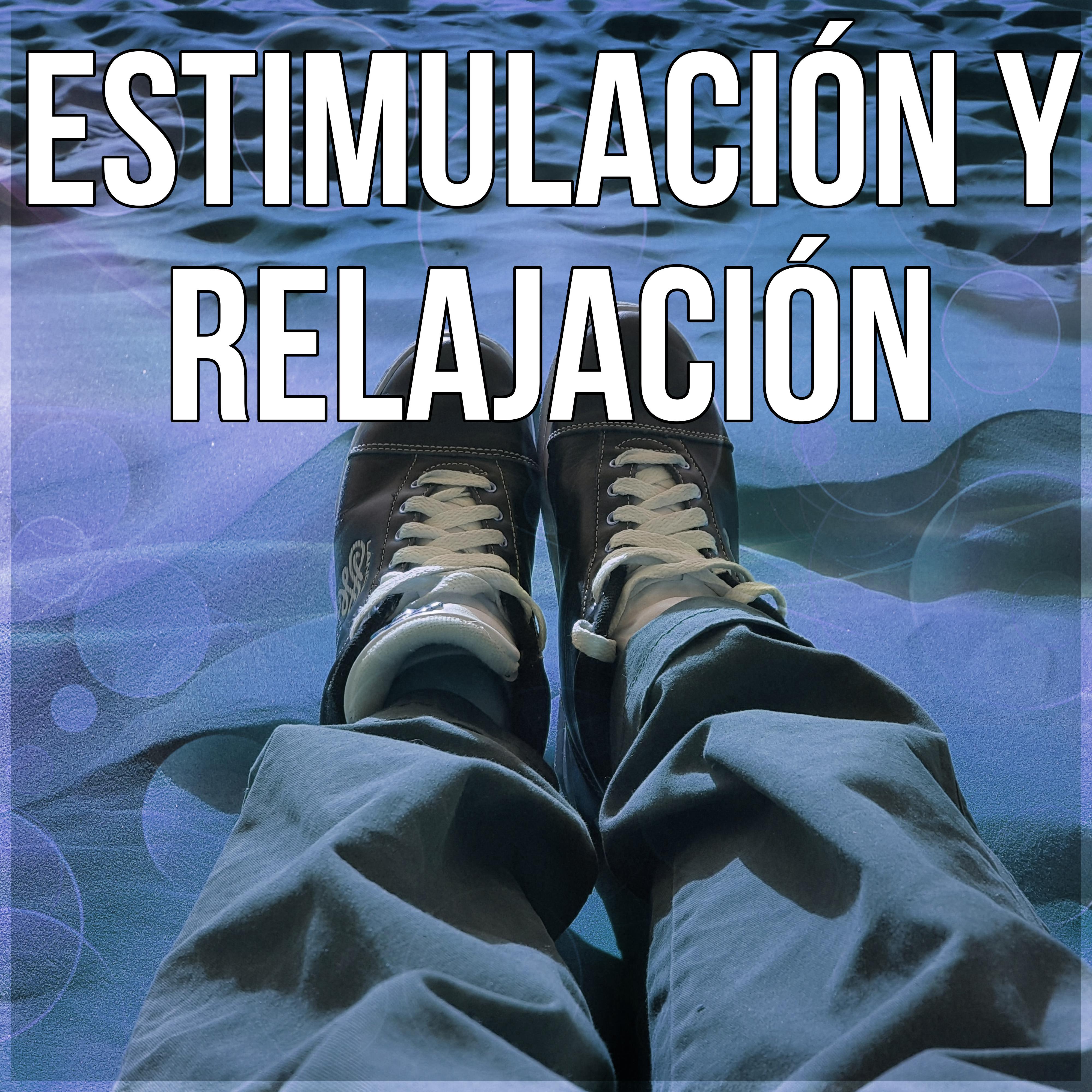 Estimulación y Relajación - Calma Relajación, Música Ambiental, Relajar el Cuerpo y el Alma,  Música para Dormir, Pensamiento Positivo, Musicoterapia, Música para Masajes