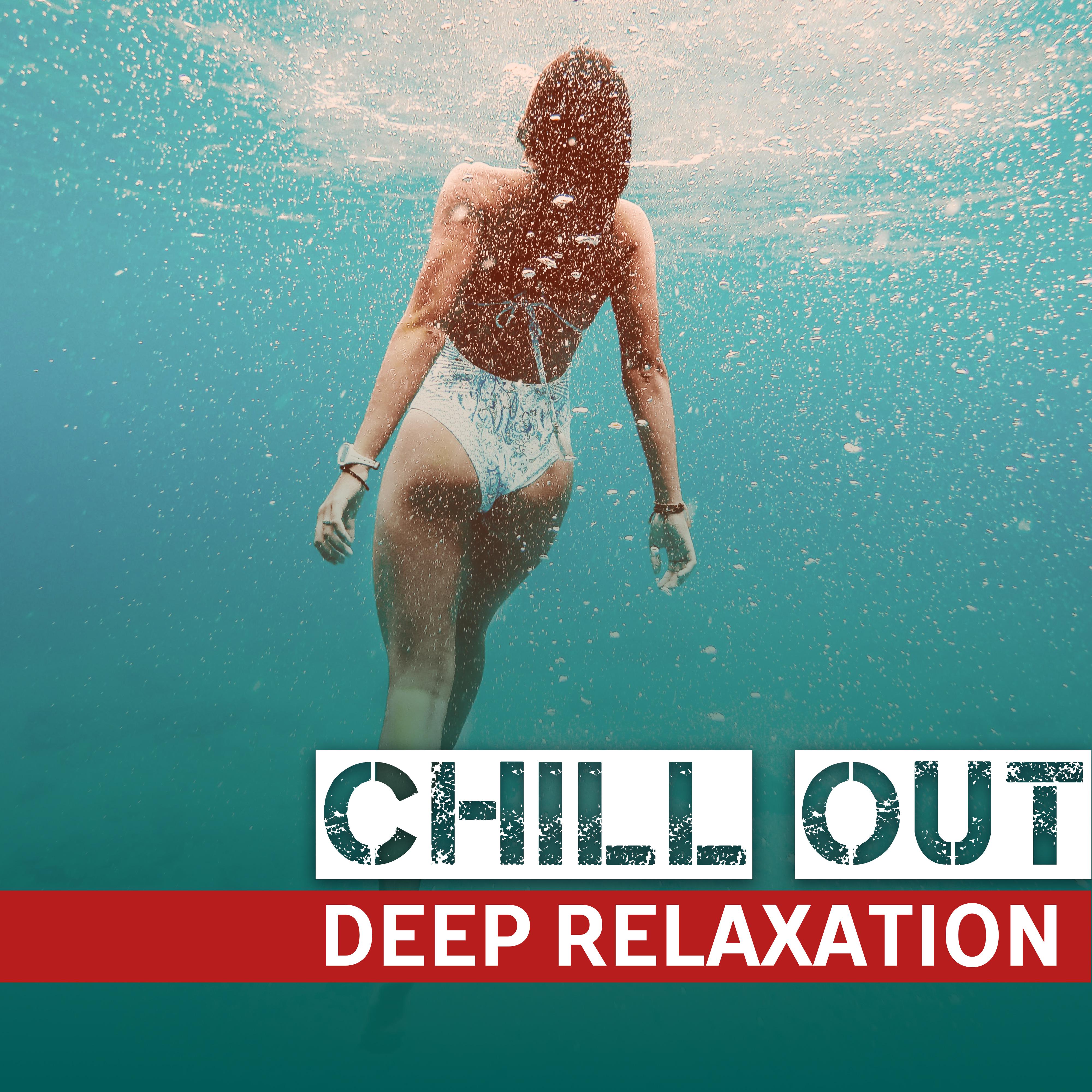 Chill Out: Deep Relaxation – Easy Listening, Stress Relief, Tropical Chill Out, Inner Rest