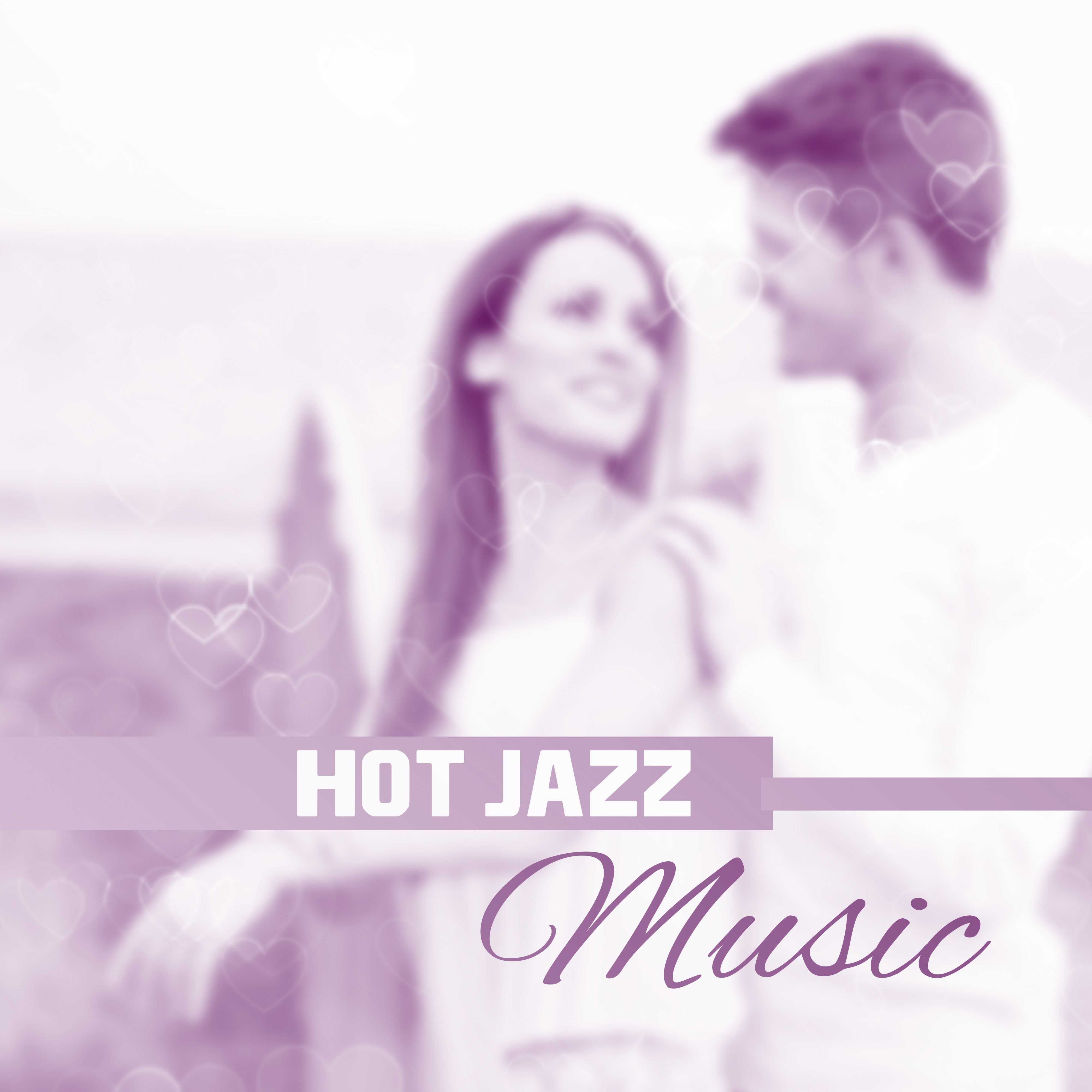 Hot Jazz Music – Erotic Jazz Music, Sensual Piano Sounds, Romantic Jazz, First Date