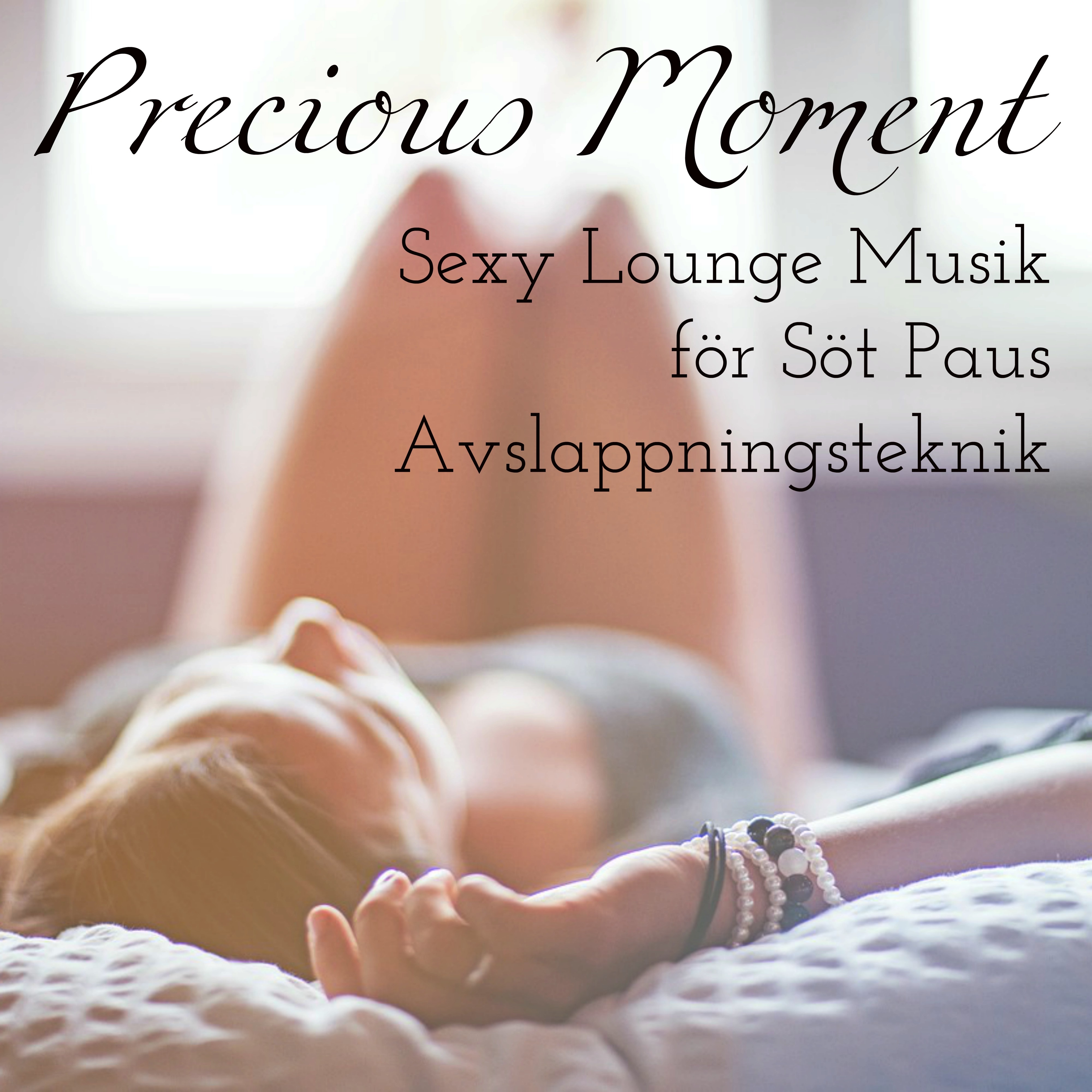 Precious Moment - Sexy Soft Chillout Lounge Musik för Söt Paus Avslappningsteknik