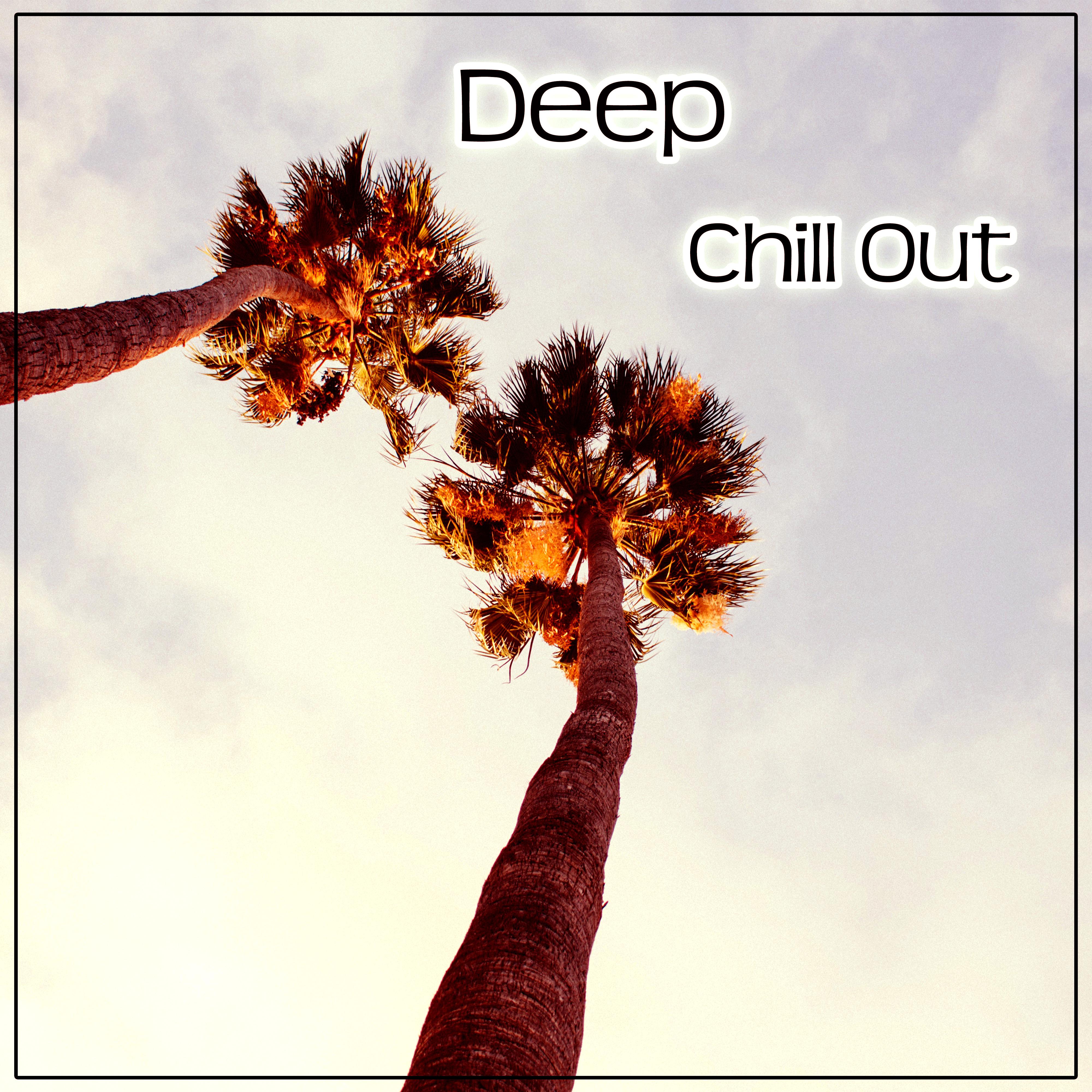 Deep Chill Out – Ambient Chill Out Music, Deep Lounge, Beach Party, Chilling, Summer Time, Dance Party, Ibiza Beach