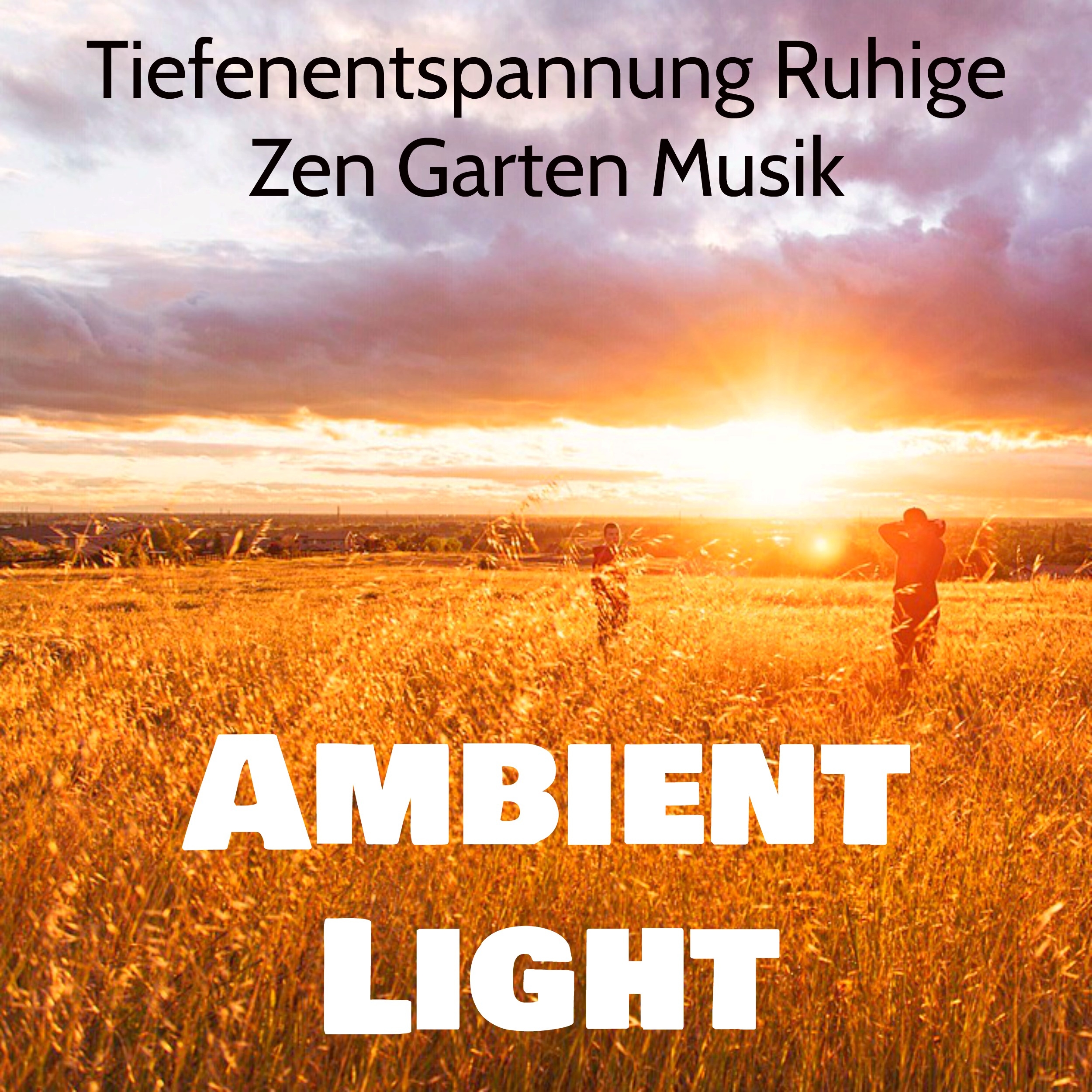 Ambient Light - Tiefenentspannung Ruhige Zen Garten Musik mit Natur Instrumental Spa Behandlungen Geräusche