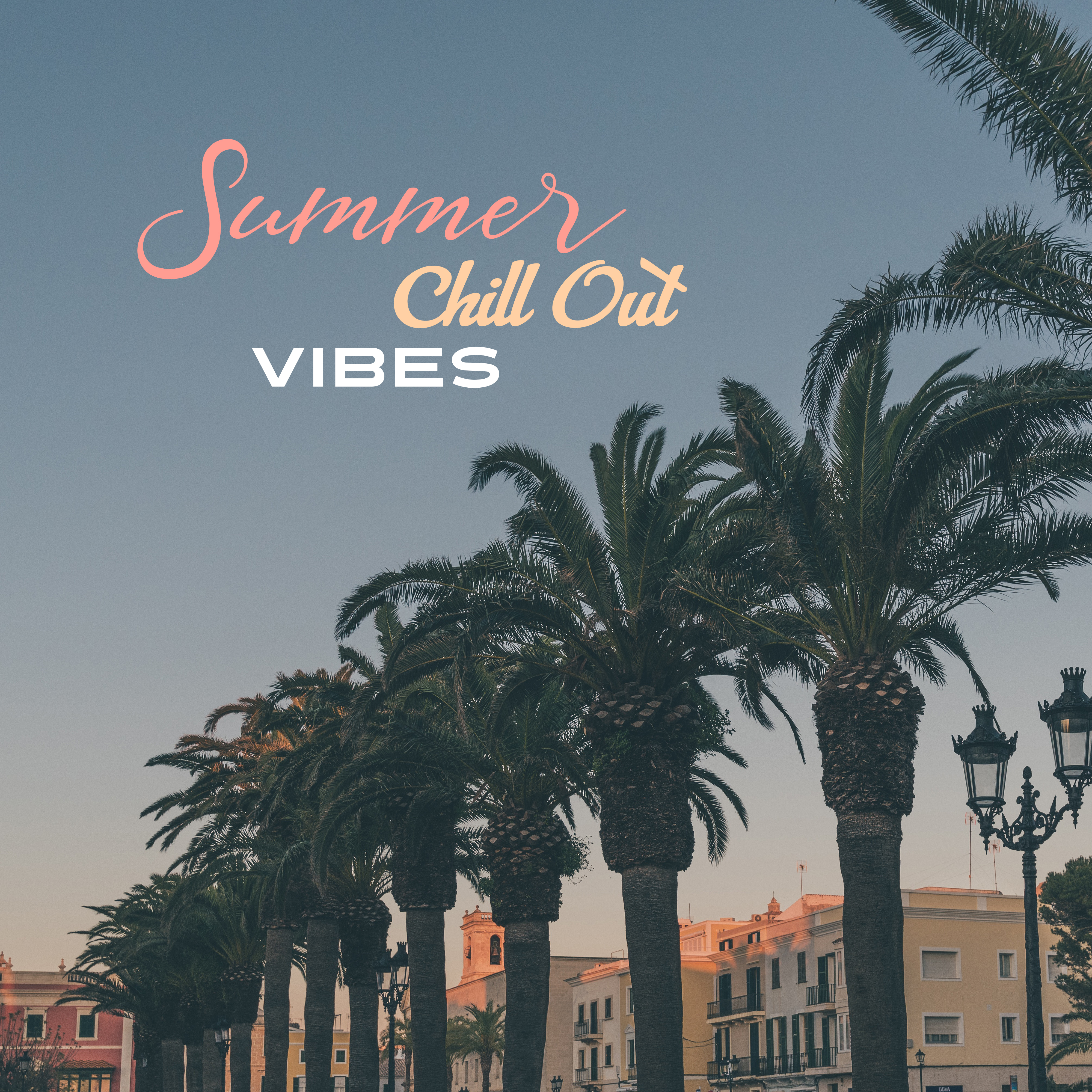 Summer Chill Out Vibes – Calming Summer Music, Holiday Relaxation, Time to Rest, Chilled Moments