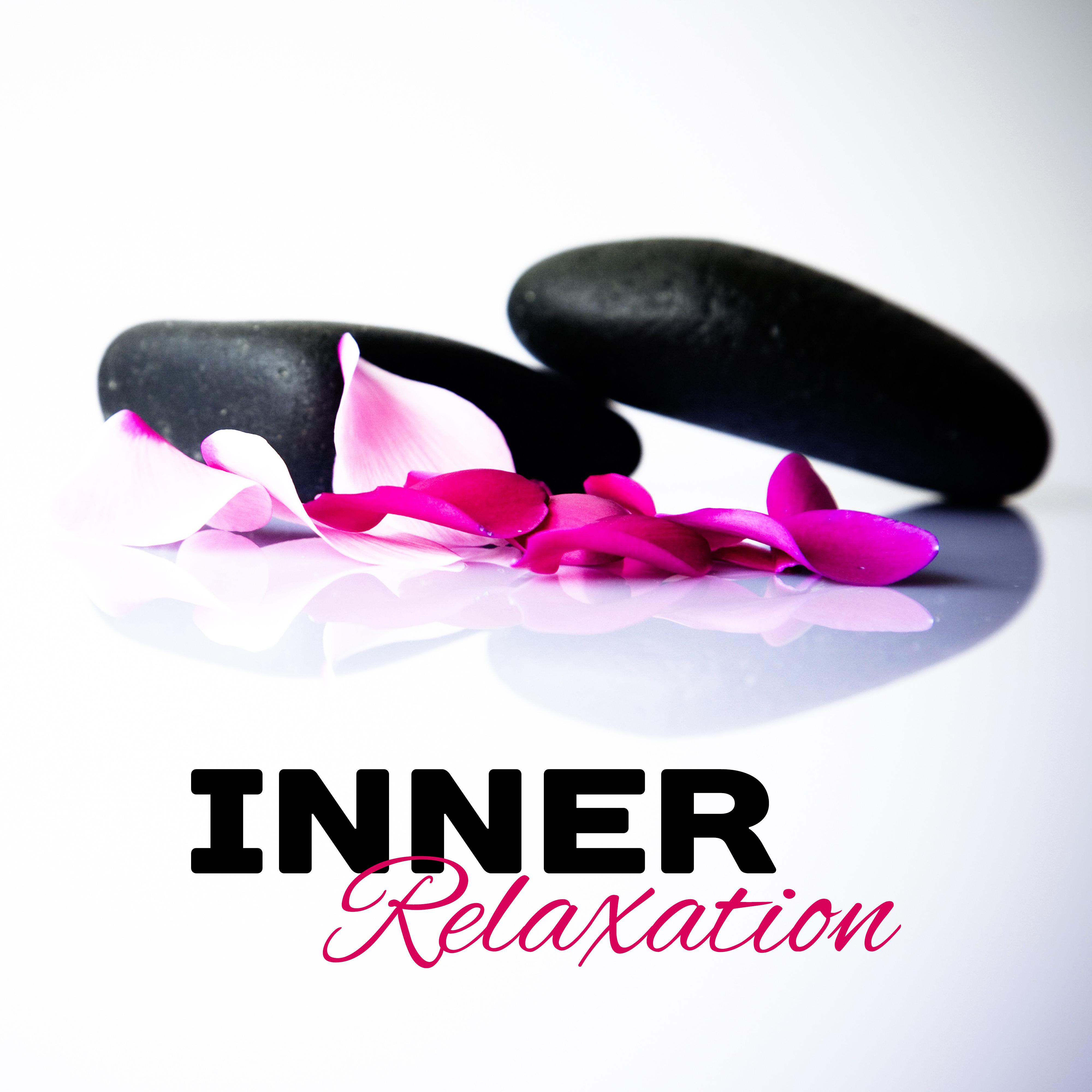 Inner Relaxation – Peaceful Music for Spa, Sleep, Wellness, Deep Massage, Relief, Zen Music to Calm Down, Soft Nature Sounds for Healing, Spa Dreams
