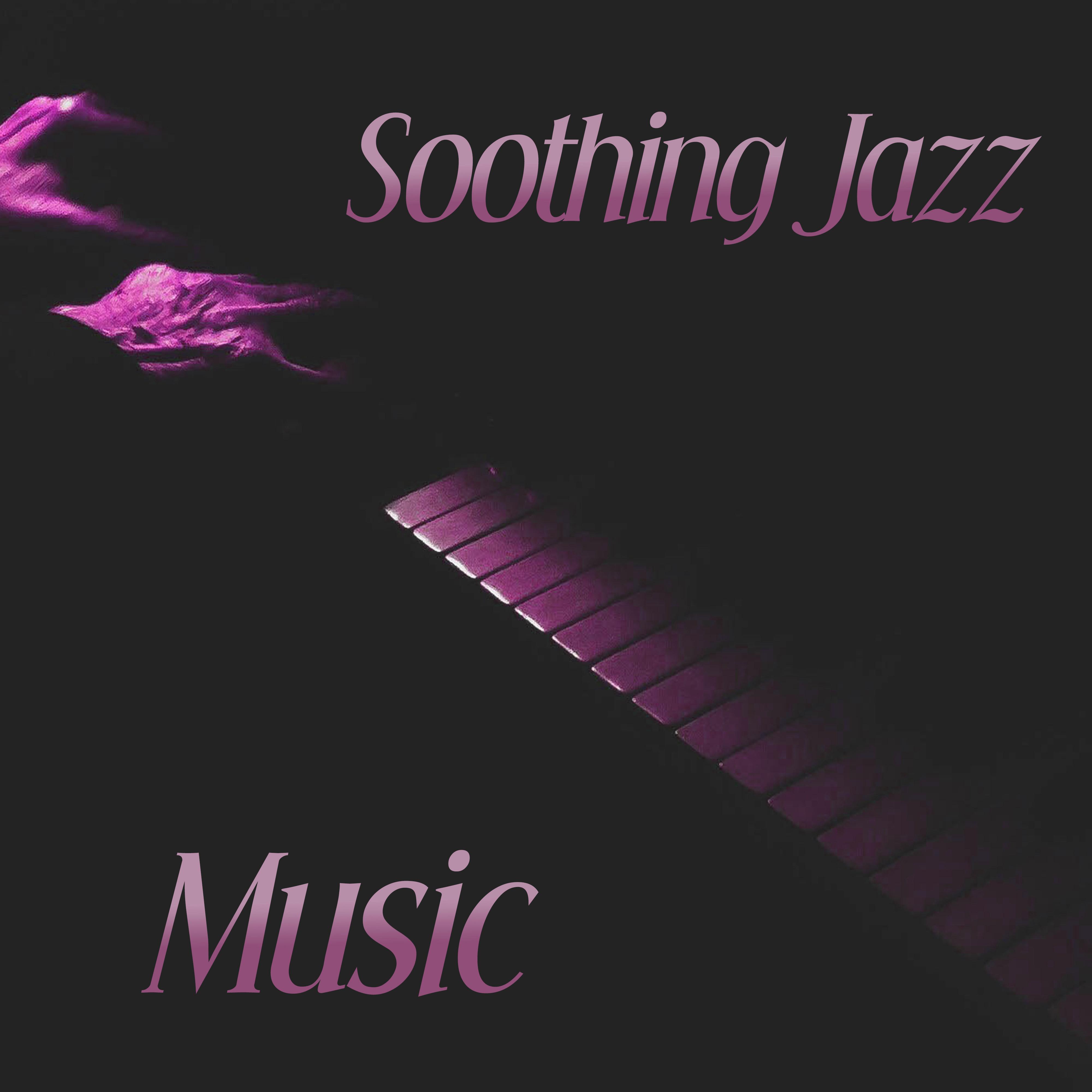 Soothing Jazz Music - Smooth Jazz, Jazz Day & Night, Relaxing Piano Jazz, Close Your Eyes, Soft Sleep
