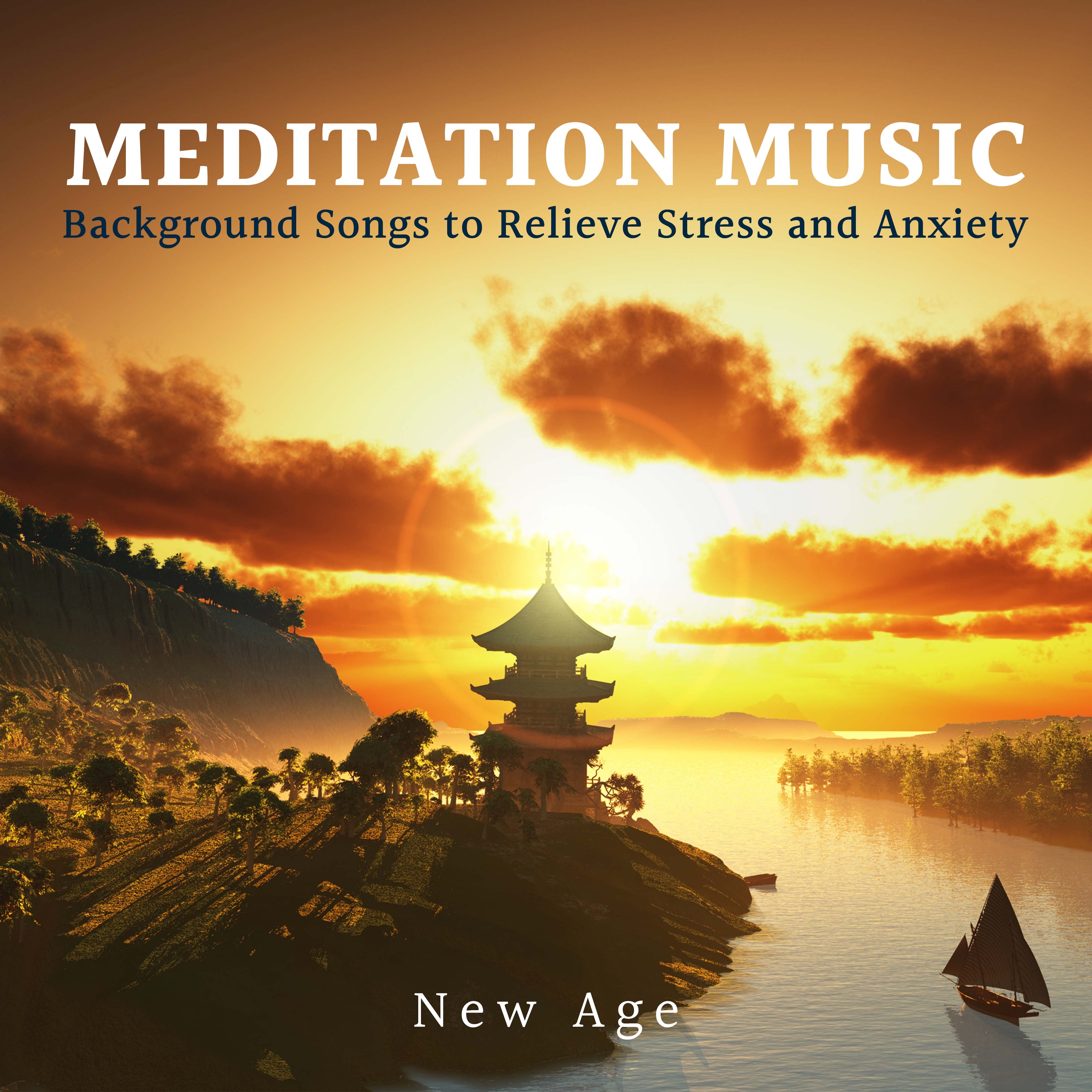 Meditation Music - Background Songs to Relieve Stress and Anxiety