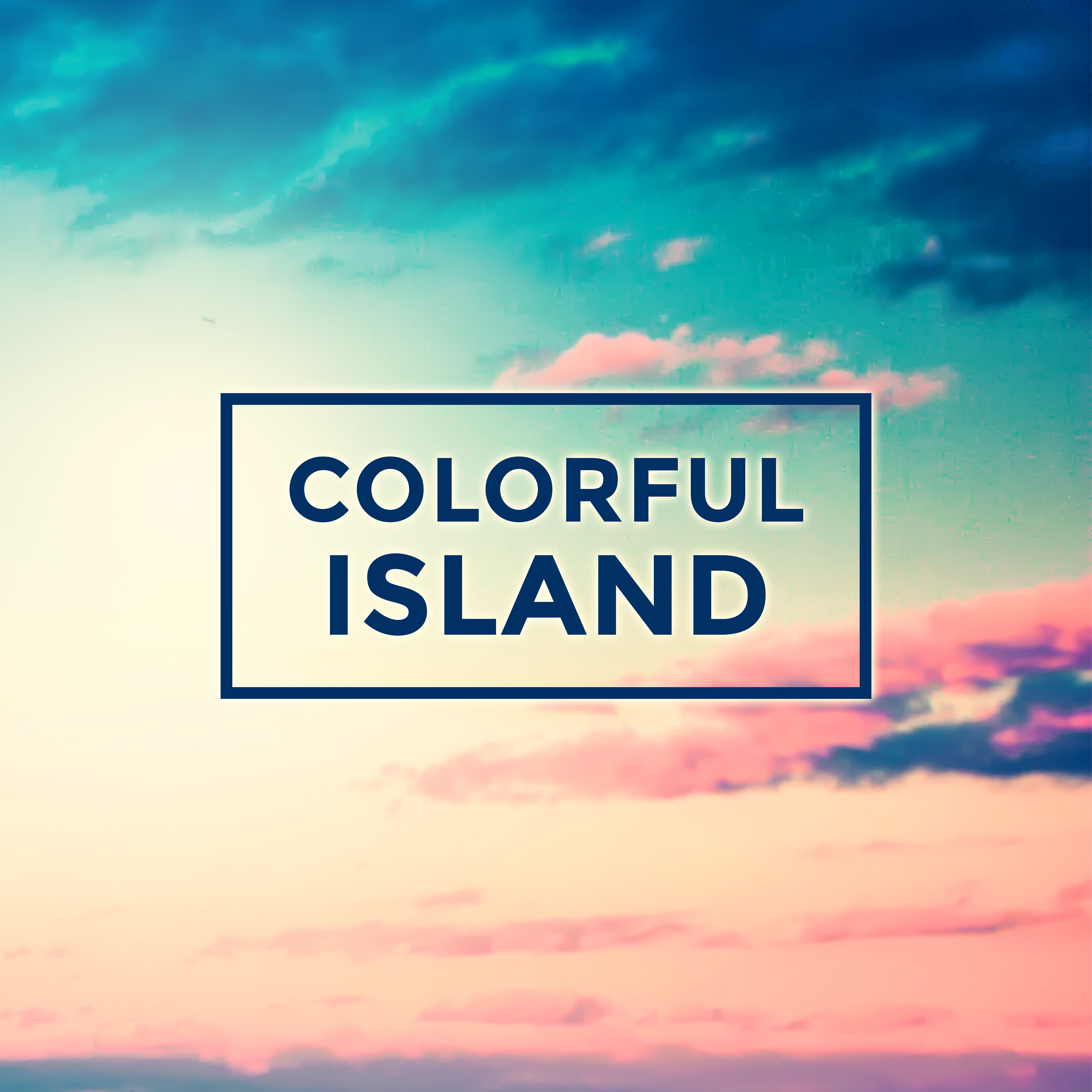 Colorful Island – Soft Chill Out Music, Summer Holiday, Beach Chill, Relax, Electronic Music, Under Palms