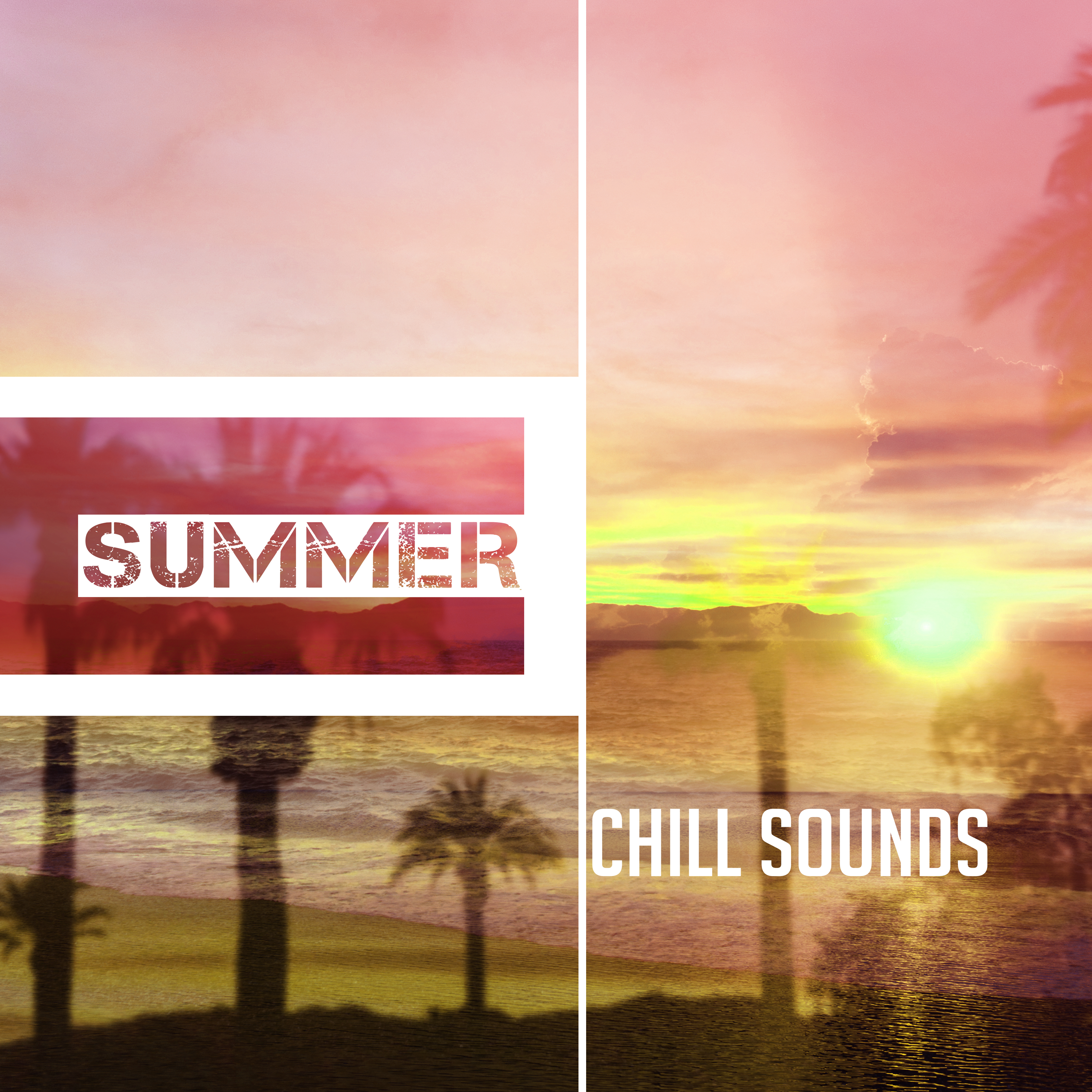 Summer Chill Sounds – Easy Listening, Summer 2017, Chill Out Vibes, Holiday Lounge, Tropical Island