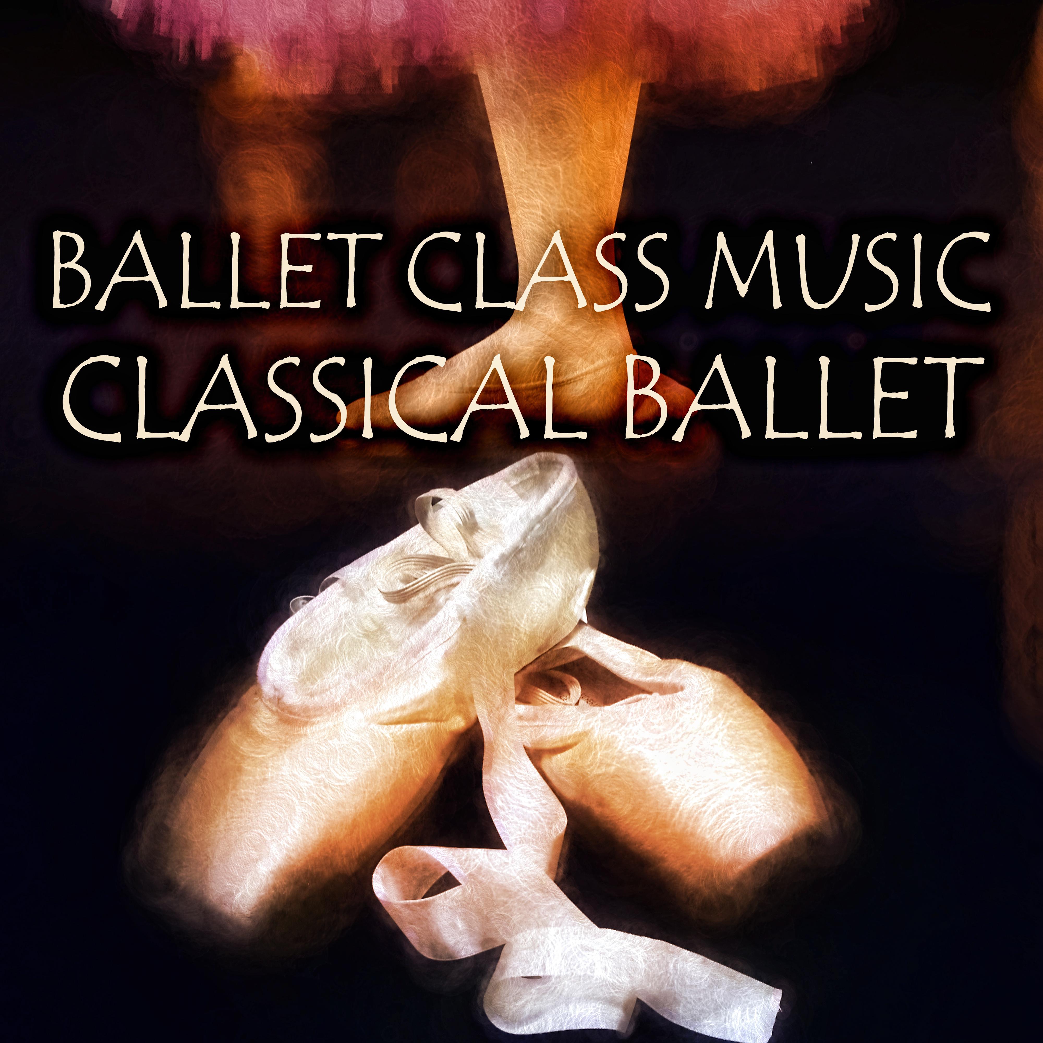 Ballet Class Music - Classical Ballet, Dance with Mozart, Bach, Beethoven, Ballet Lessons with Classical Composers