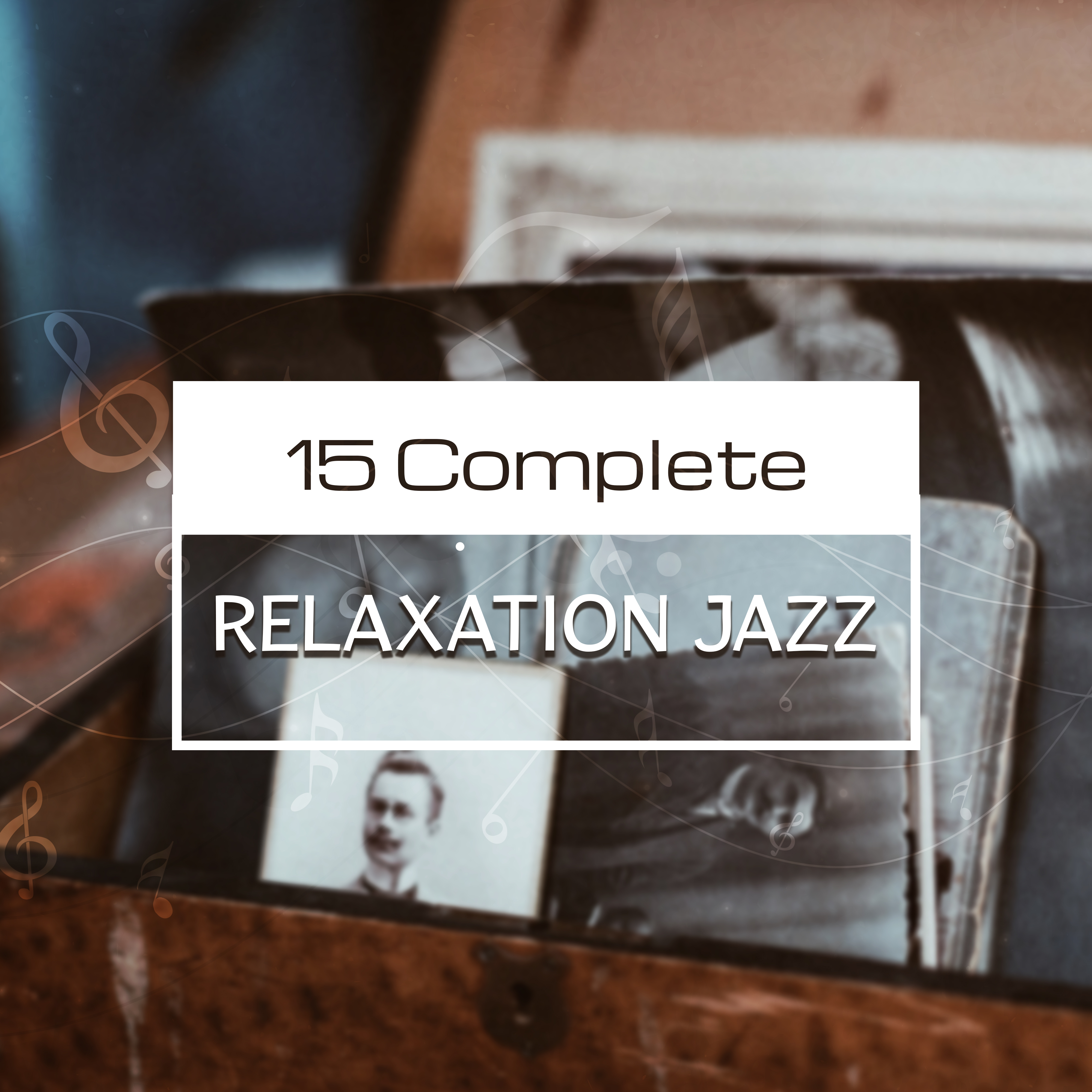 15 Complete Relaxation Jazz