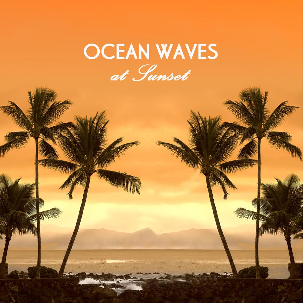 Ocean Waves at Sunset Ocean Music - Ocean Sunset Soundscapes Relaxing Nature Sounds and Sunset Sounds for Meditation, Healing Massage, Sound Therapy, Spa and Yoga
