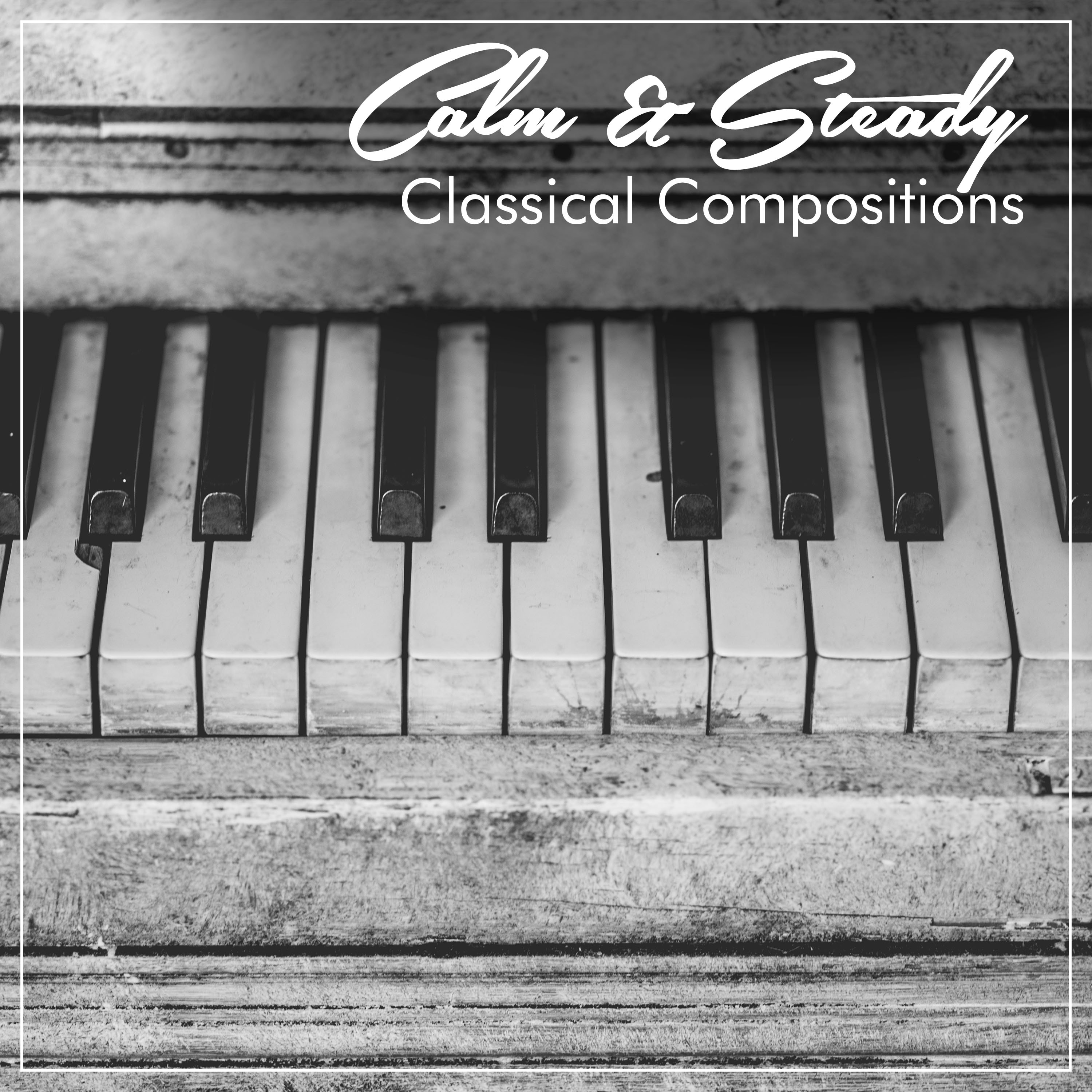 #14 Calm & Steady Classical Compositions