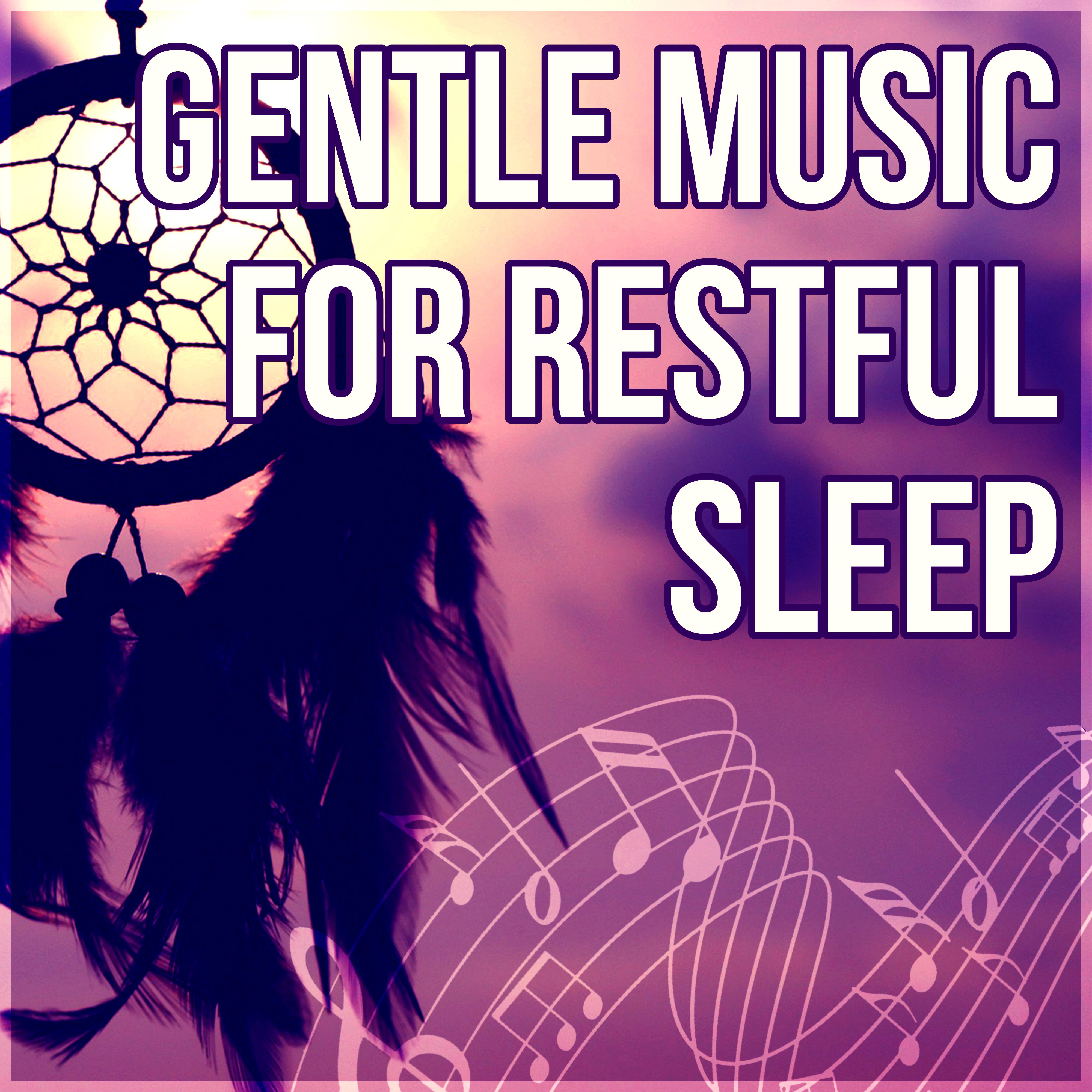 Gentle Music for Restful Sleep - The Best Music for Restful Sleep, Relaxing Background Music, Sweet Dreams, Inner Peace