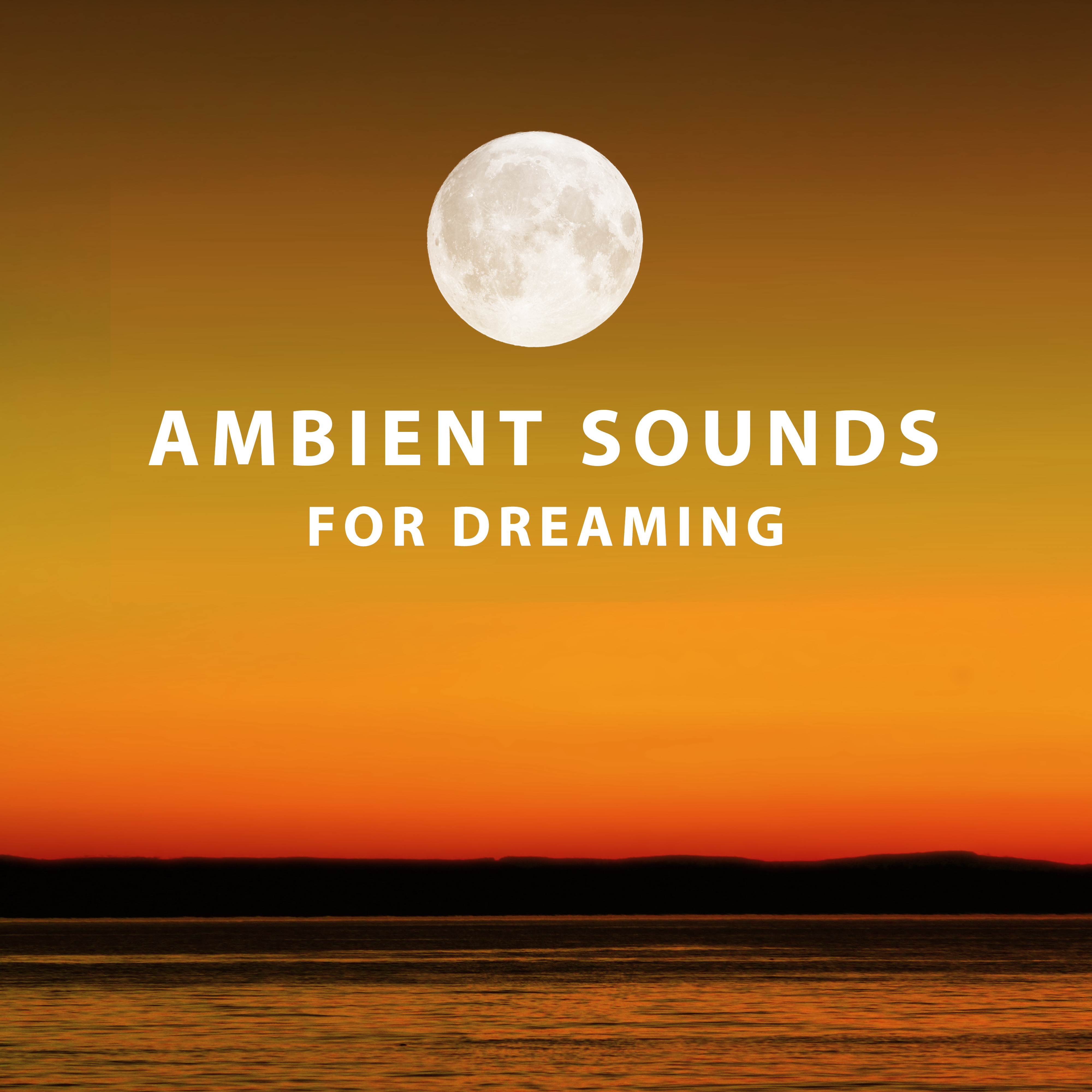 Ambient Sounds for Dreaming – Inner Relaxation, Spirit Harmony, Sleep Well, Long Night Music