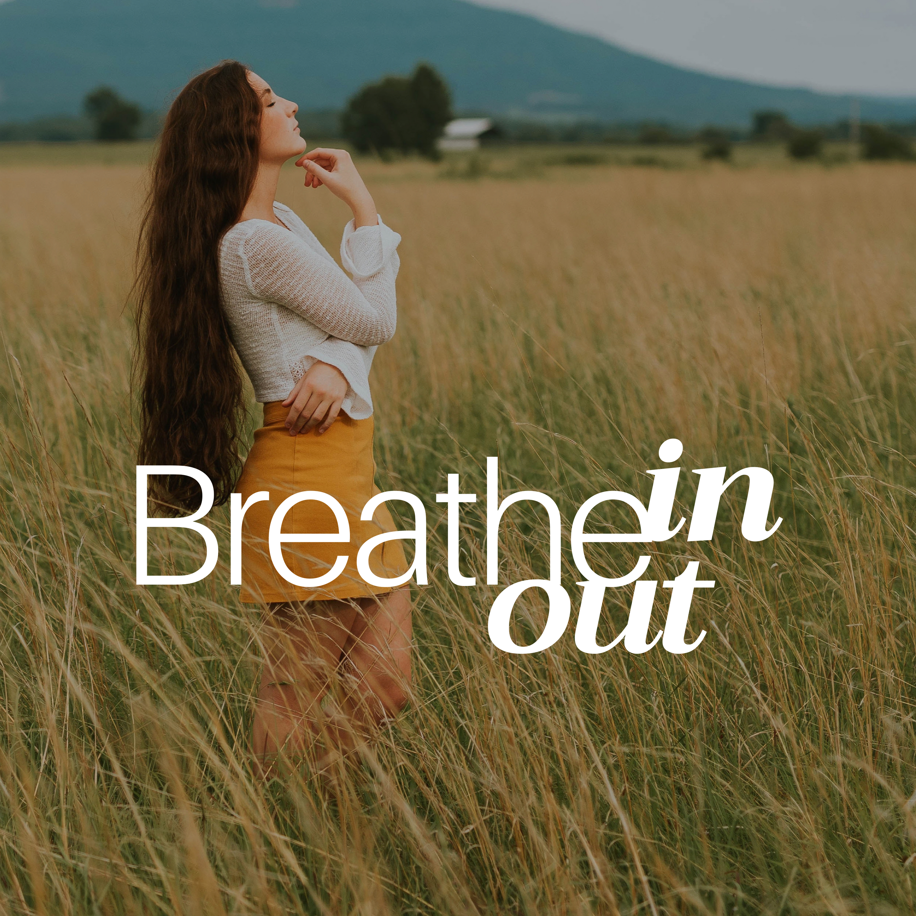 Breathe in, Breathe out