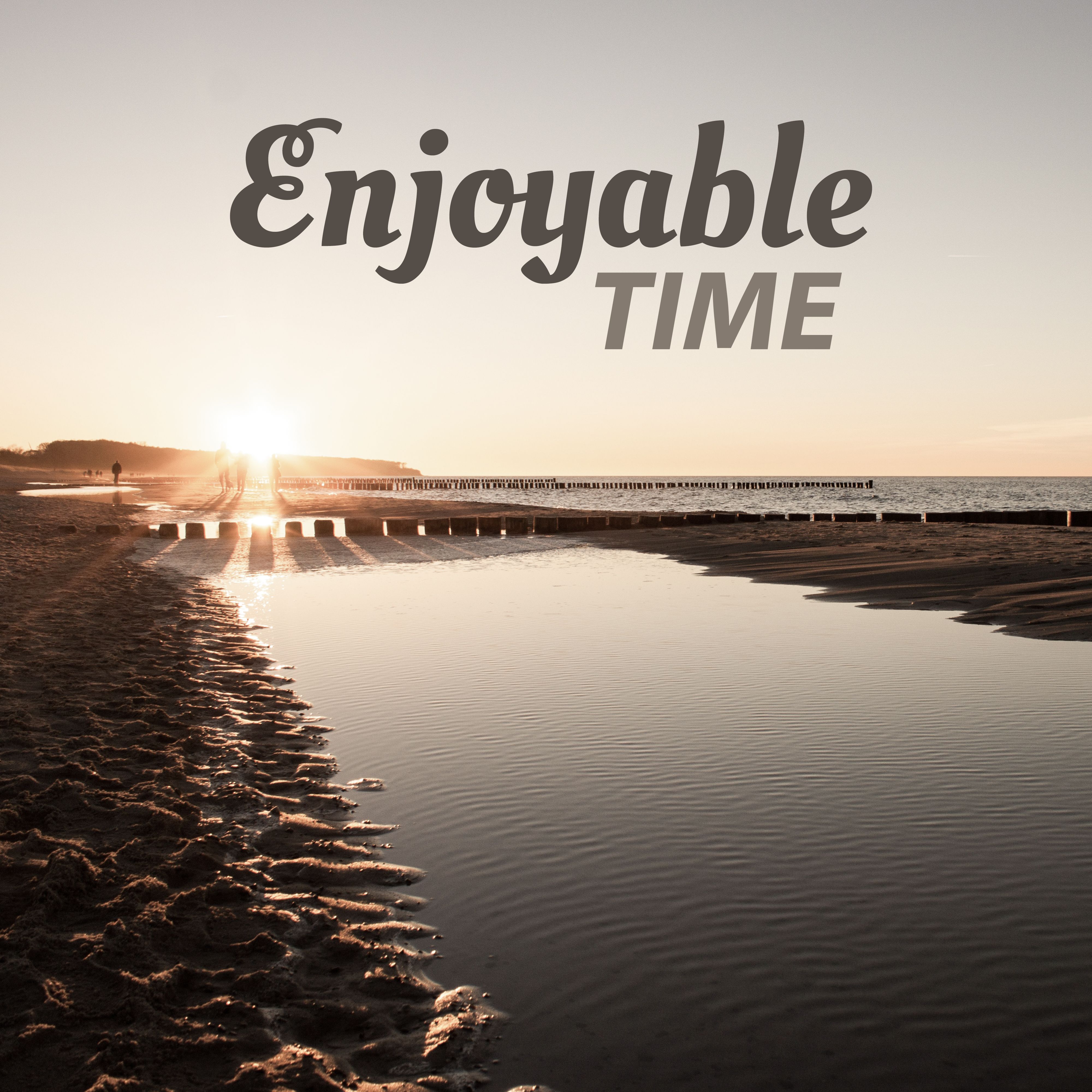 Enjoyable Time – Chillout Lounge, Sensual Music, Deep Relaxation, Chillout Sounds, Total Rest