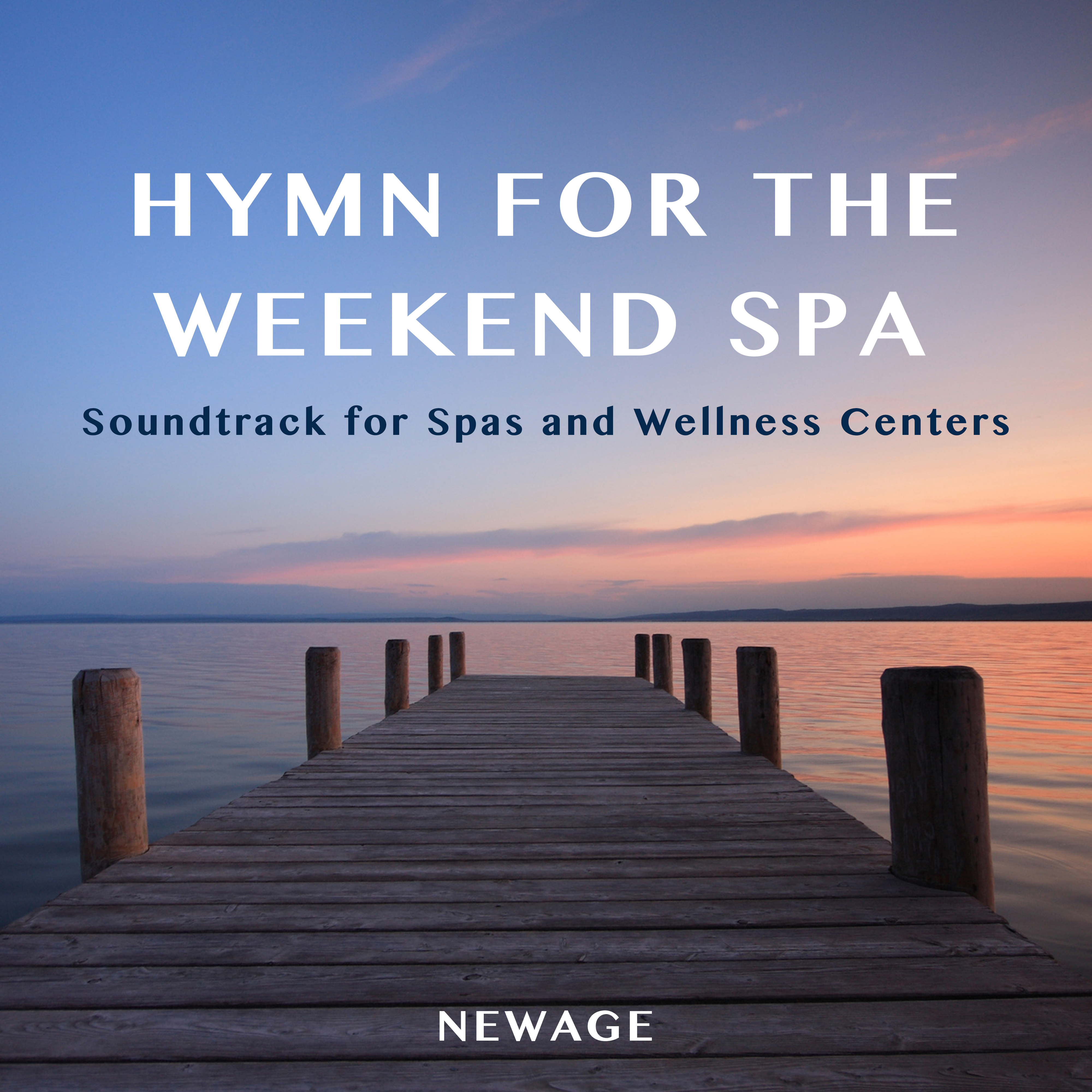 Hymn for the Weekend Spa - The Soundtrack for Spas and Wellness Centers