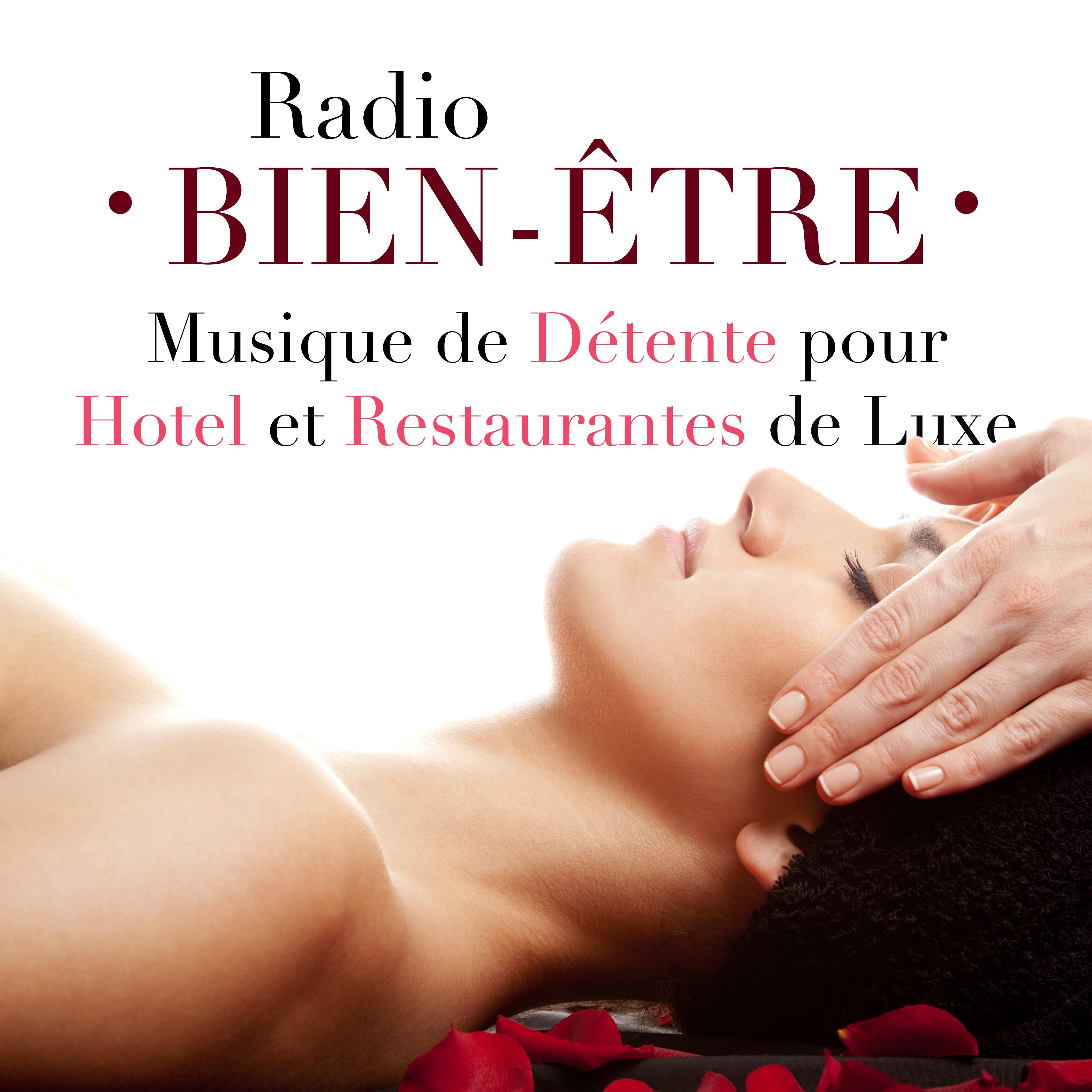 Radio Bien-Être - La Meilleure Musique de Détente New Age pour Hotel et Restaurantes de Luxe