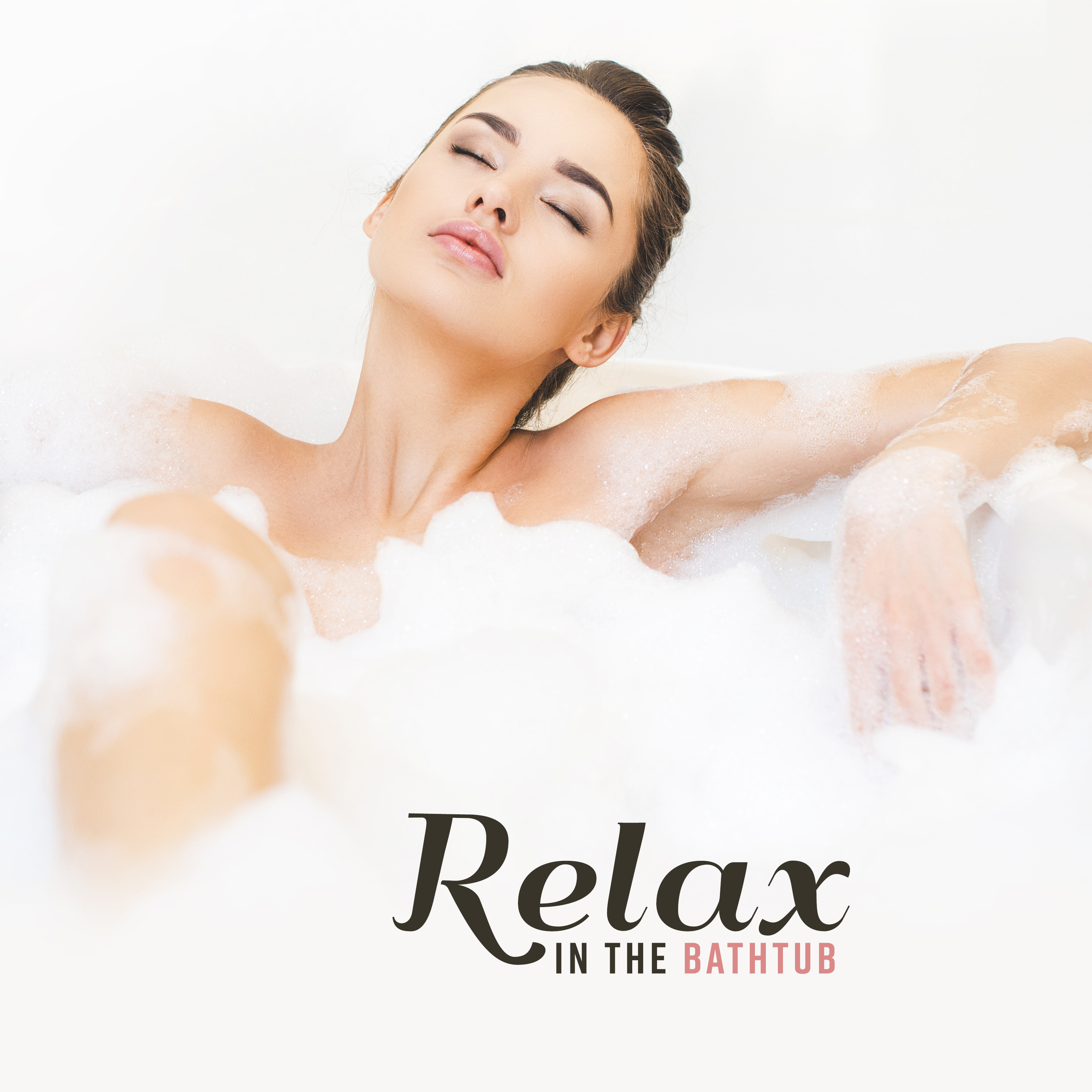 Relax in the Bathtub: Relaxing, Gentle and Soft Music for Bathing