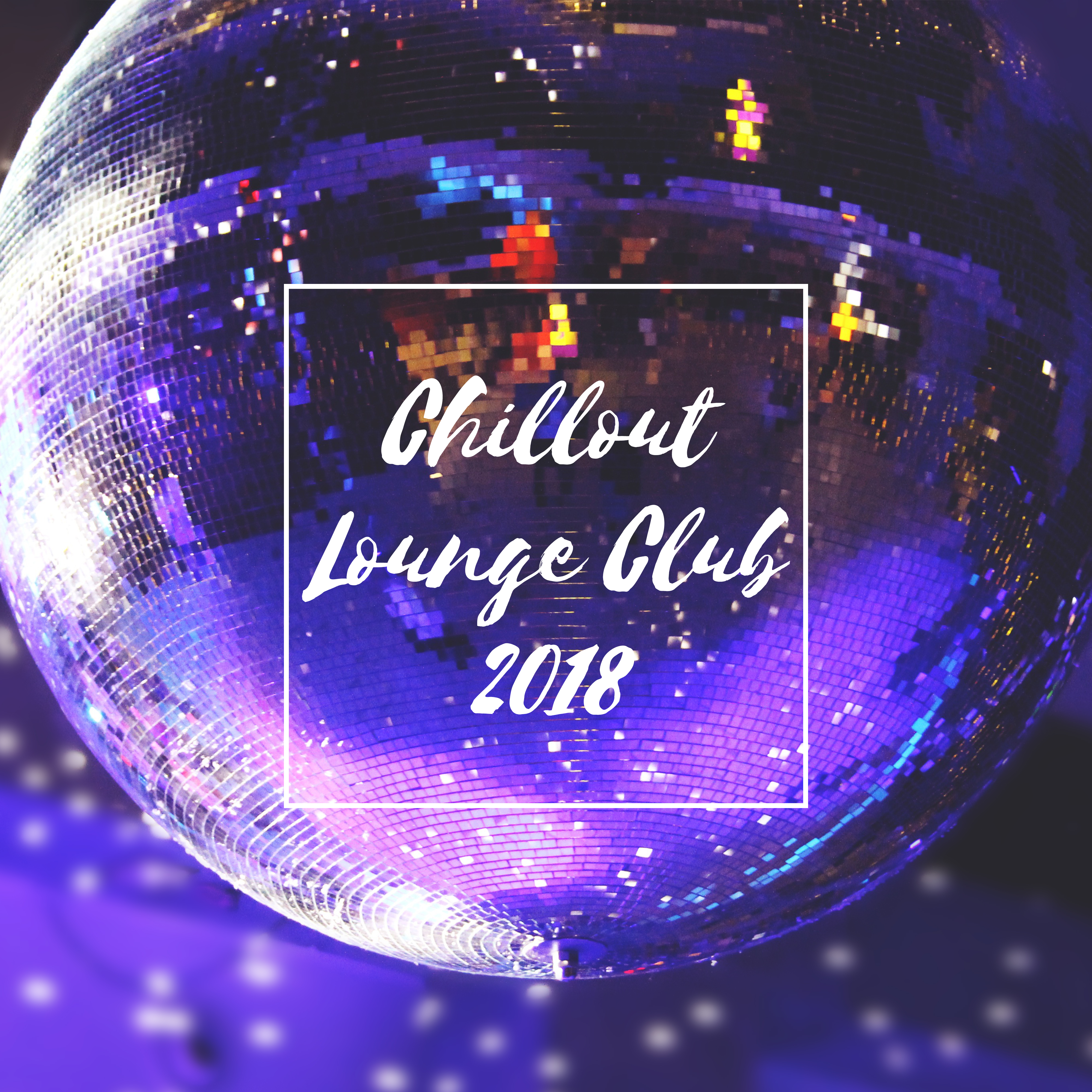 Chillout Lounge Club 2018