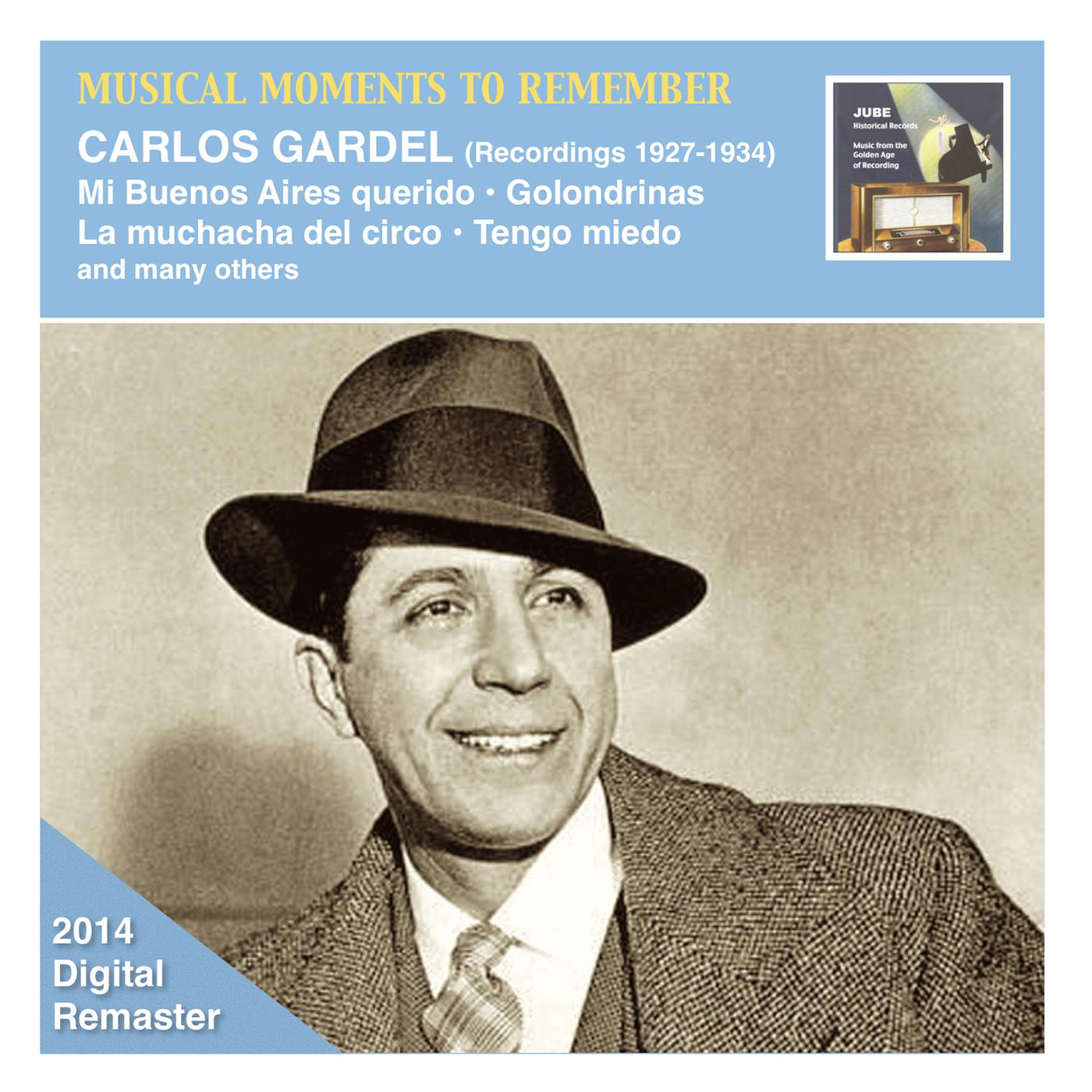 MUSICAL MOMENTS TO REMEMBER - Carlos Gardel (Mi Buenos Aires querido) (1928-1955)