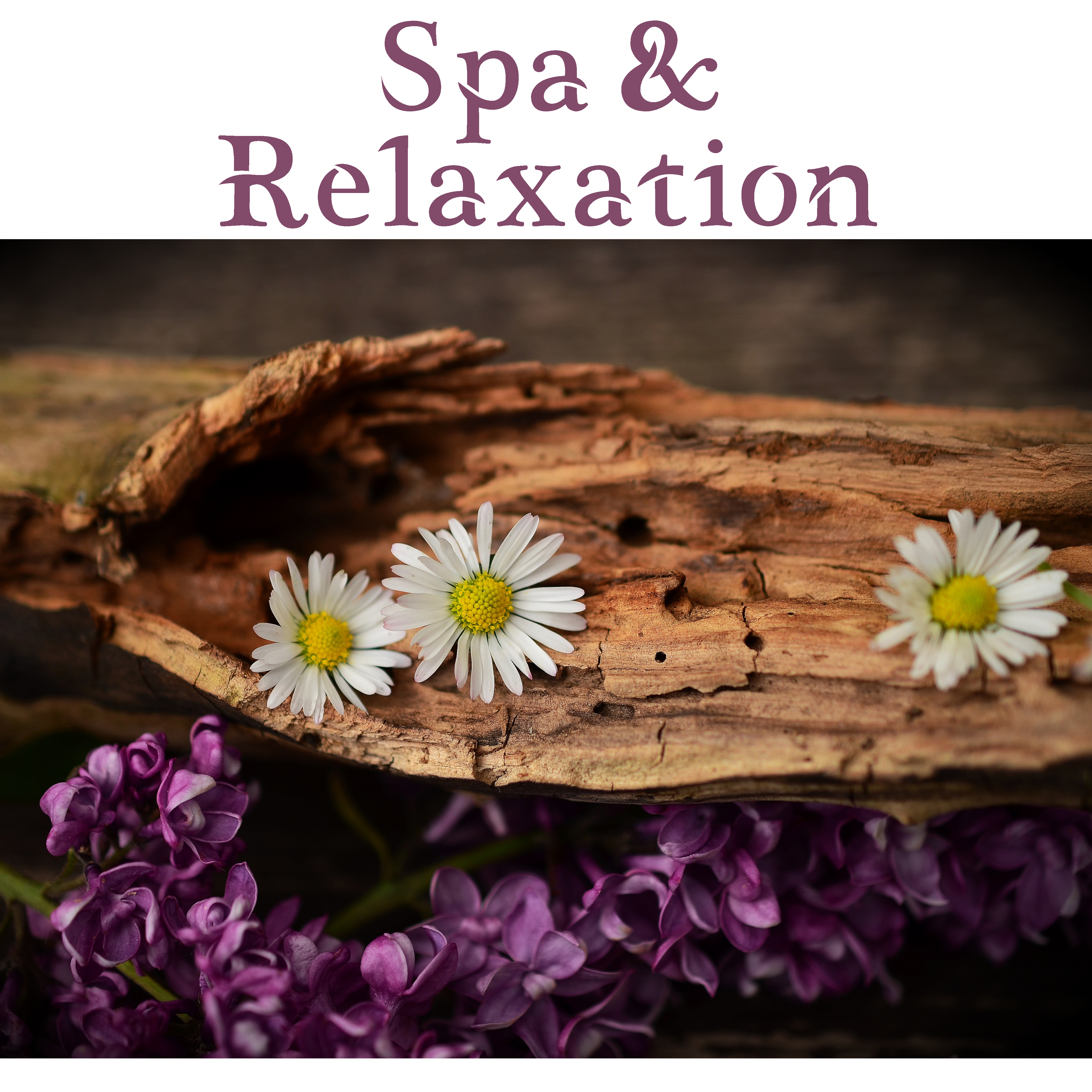 Spa & Relaxation – New Age Music for Massage, Spa, Meditation Dreams, Heal Your Heart