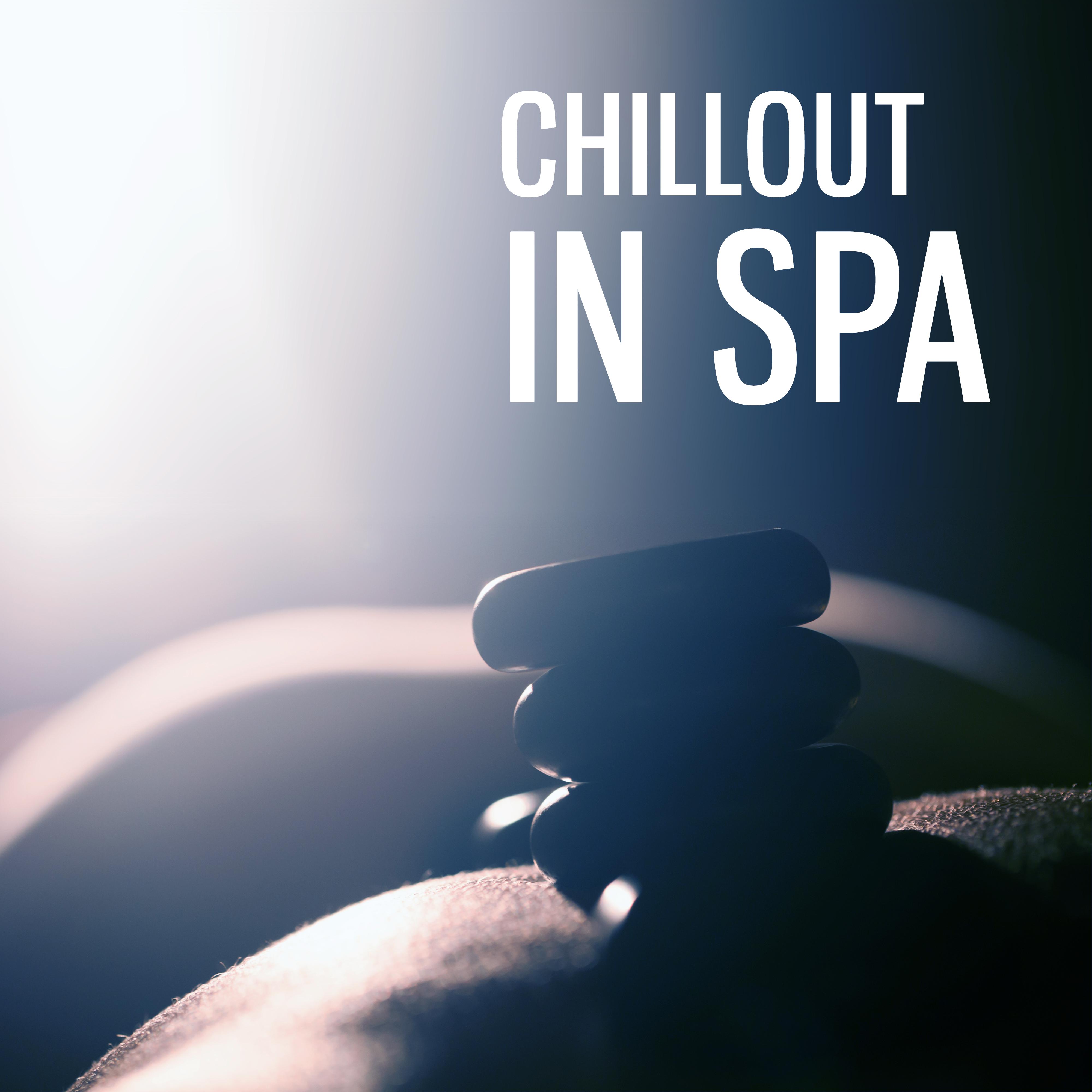 Chillout in Spa – Calming Sounds of Nature, Sensual Massage, Deep Sleep, Healing Melodies, Peaceful Mind
